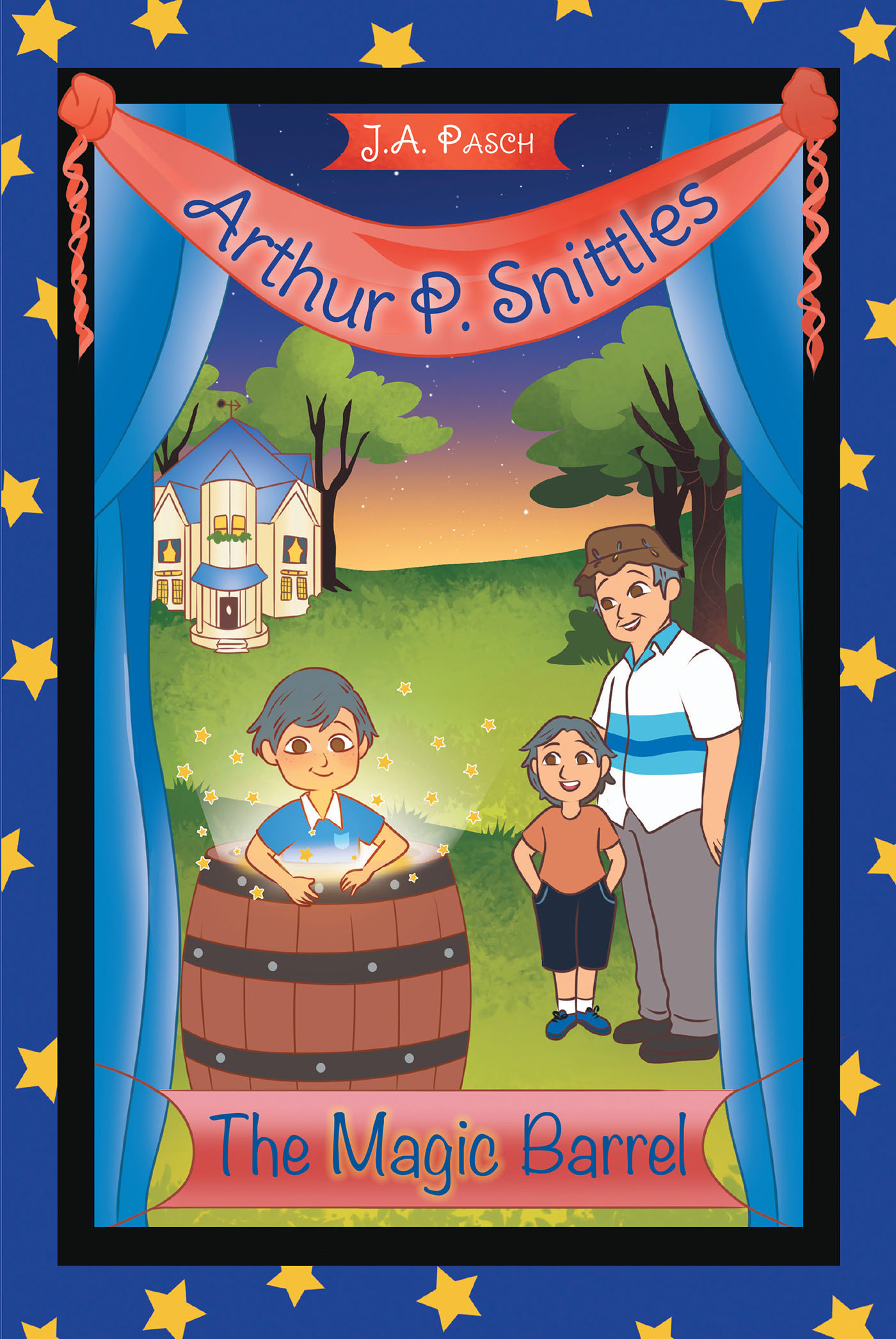 J.A. Pasch’s Newly Released “Arthur P. Snittles: The Magic Barrel” is a Quick-Witted Adventure That Will Delight and Entertain
