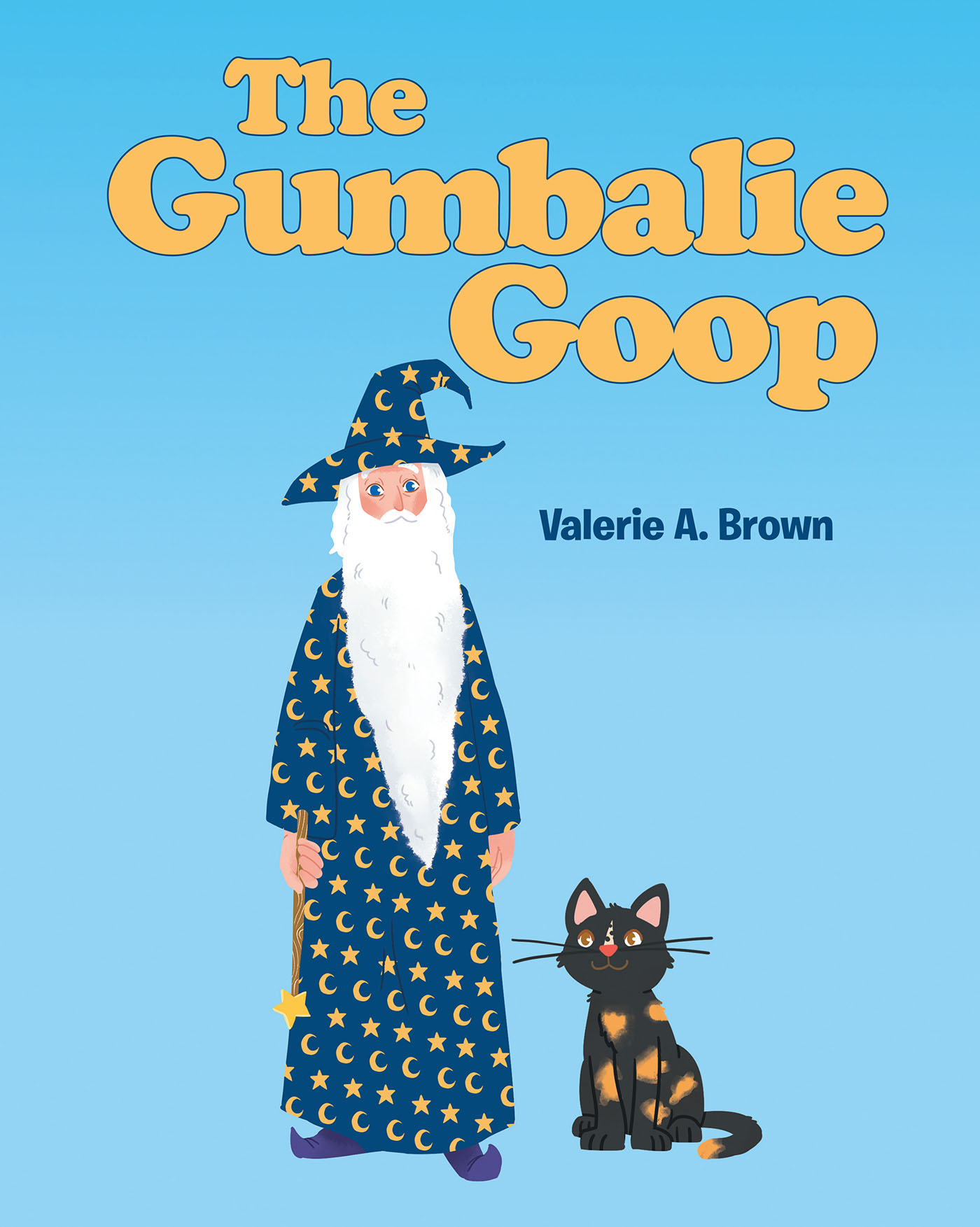 Valerie A. Brown’s New Book "The Gumbalie Goop" is an Adorable Tale That Follows a Bumbling Wizard Who is Ready to Give Up on His Magic After All His Spells Seem to Fail