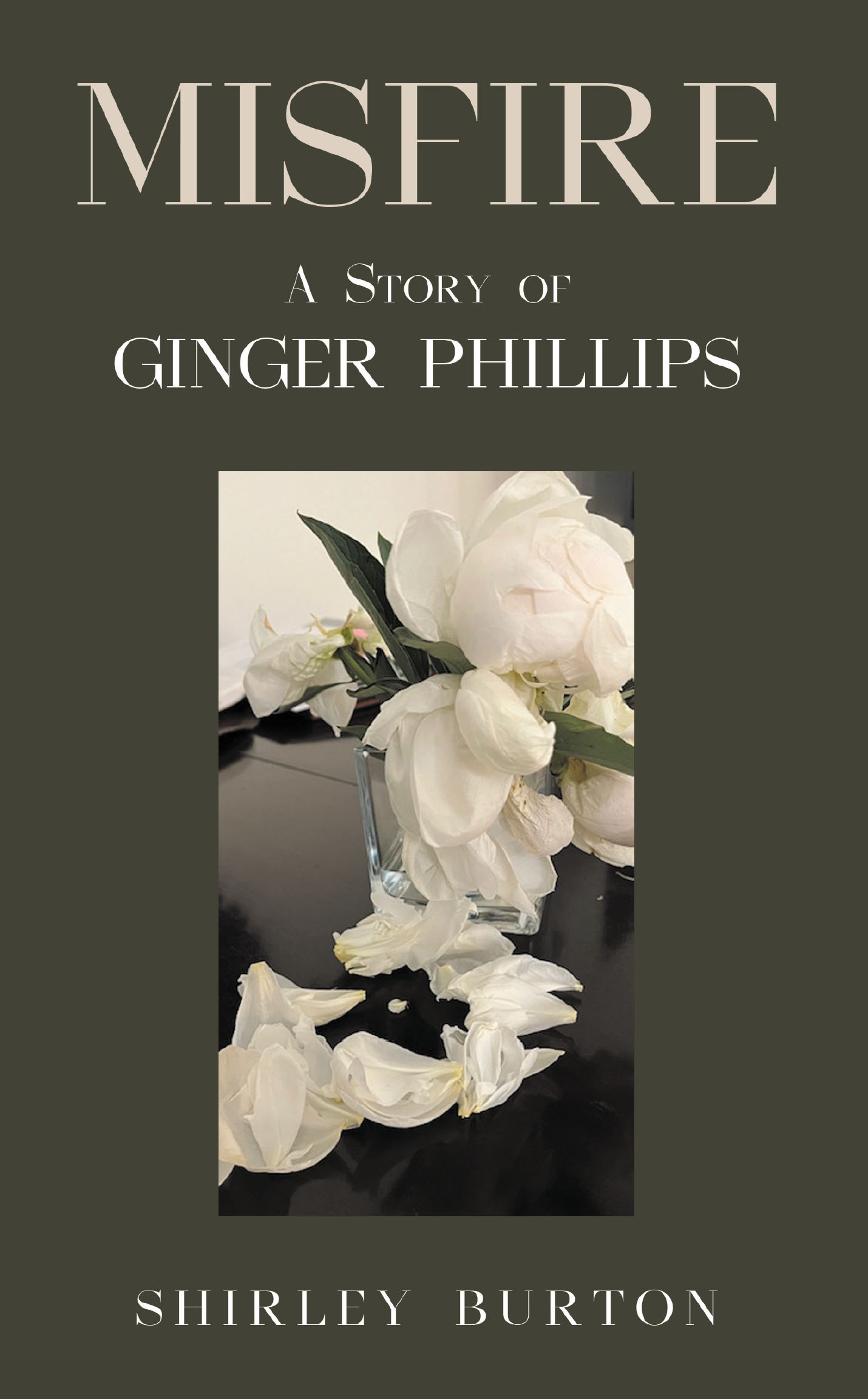 Shirley Burton’s New Book, "Misfire: a Story of Ginger Phillips," Follows a Couple’s Attempts to Make Their Marriage Work Despite Their Glaring Differences