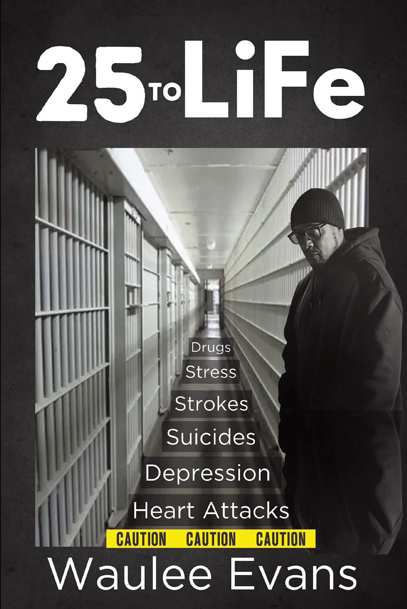 Author Waulee Evans’ New Book, "25 To Life," is the Experiences of a Former Corrections Officer and How He Viewed It