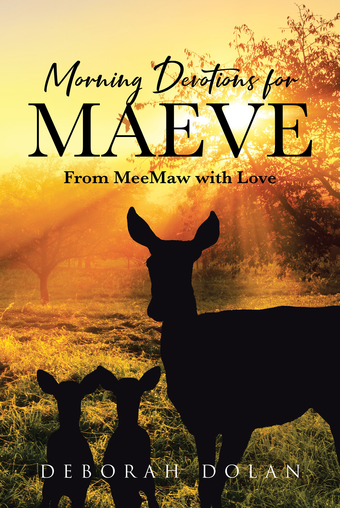 Author Deborah Dolan’s New Book, “Morning Devotions for Maeve: From MeeMaw with Love,” is a Series of Devotionals the Author Initially Wrote for Her Granddaughter