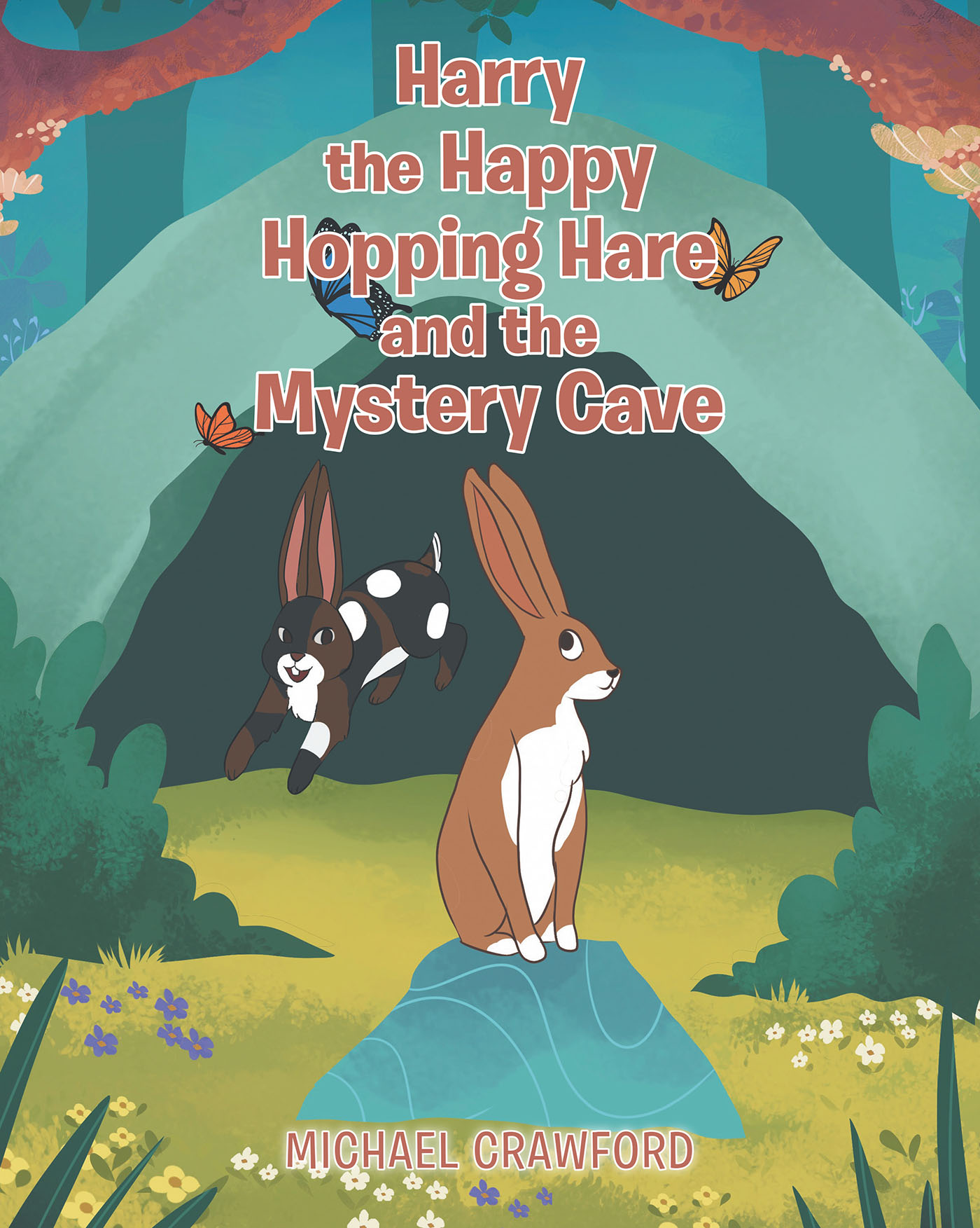 Author Michael Crawford’s New Book, "Harry the Happy Hopping Hare and the Mystery Cave," Follows a Hare Who Finds Himself on a Magical Adventure with a New Friend