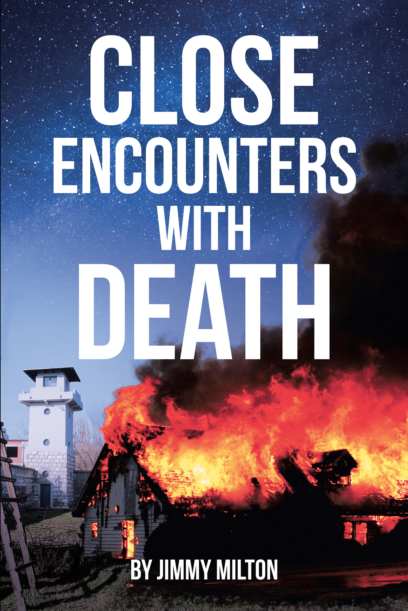 Author Jimmy Milton’s New Book, "Close Encounters with Death," is a Collection of True Stories Recalling Three Events That Made an Indelible Mark on His Life