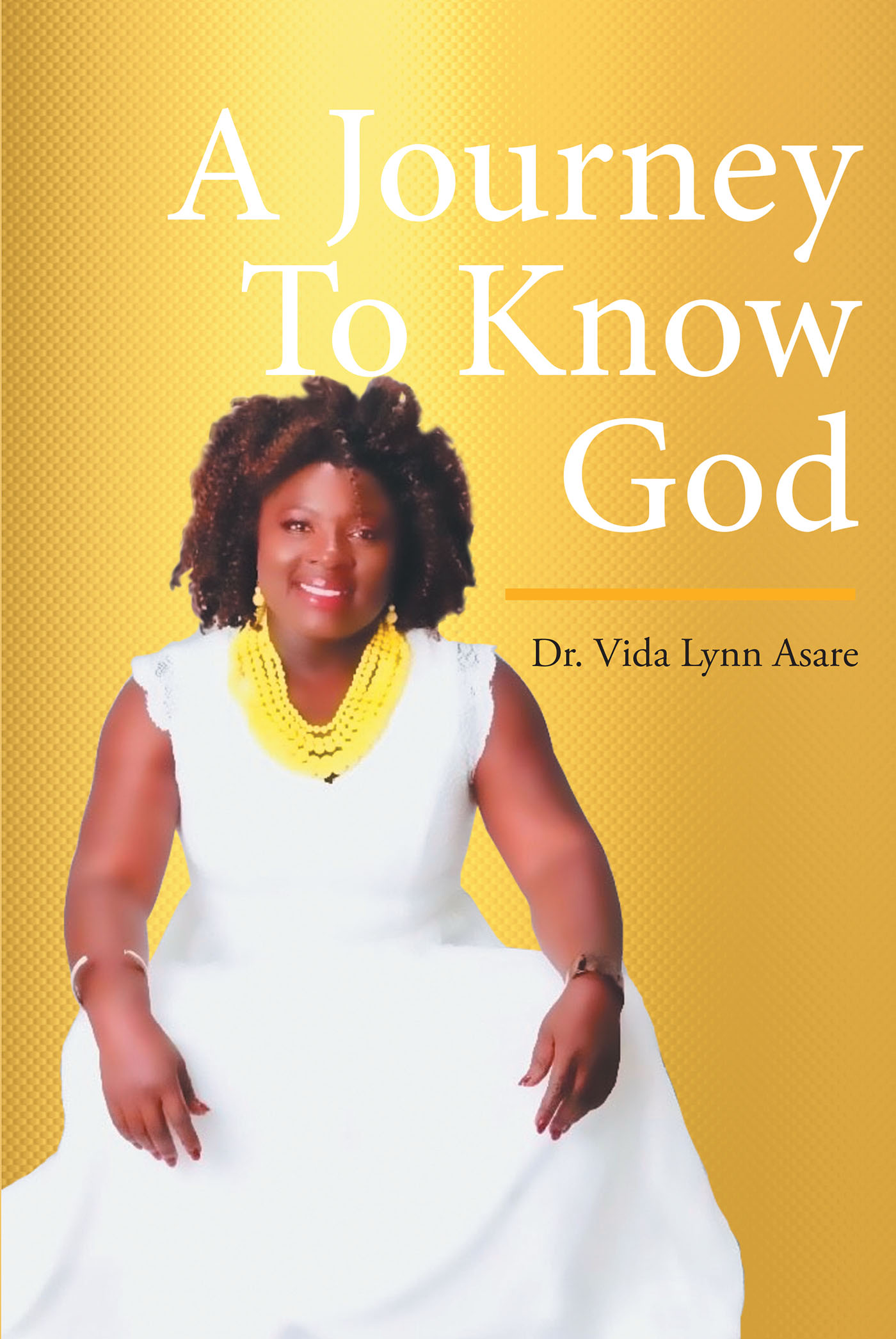 Dr. Vida Lynn Asare’s Newly Released "A Journey To Know God" is a Soul-Stirring Discussion of Profound Biblical Insights