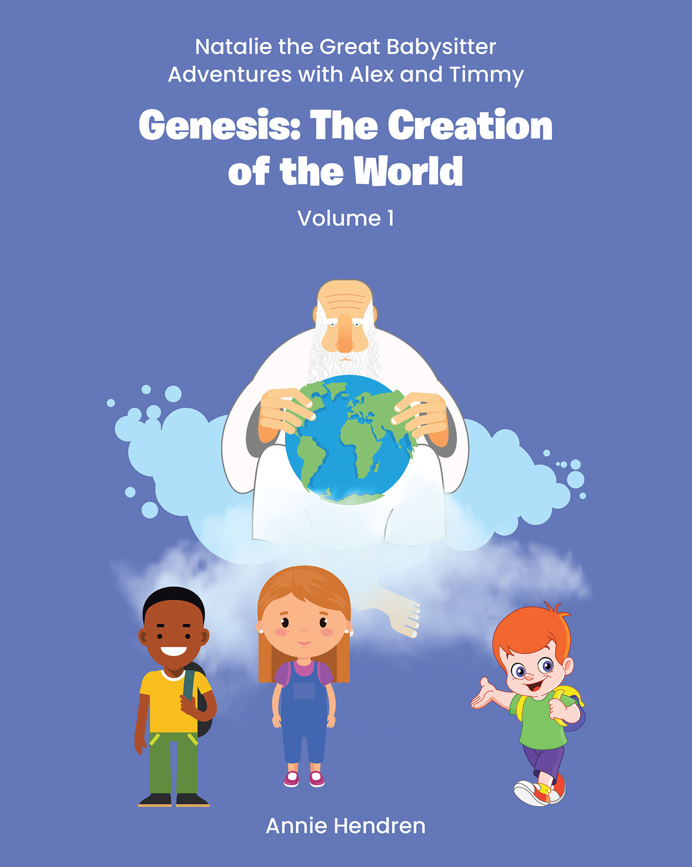 Annie Hendren’s Newly Released "Genesis: The Creation of the World: Volume 1" is an Engaging Journey Into the World of Understanding God