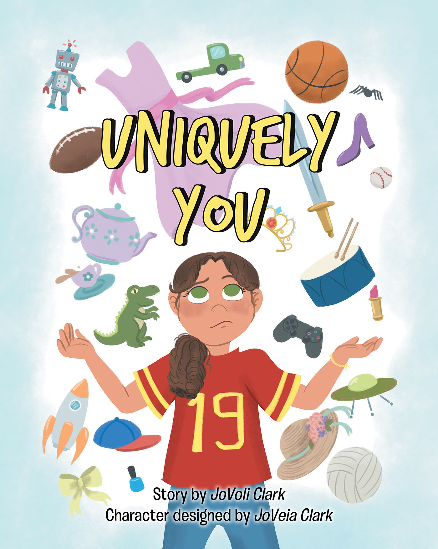 JoVoli Clark’s Newly Released "Uniquely You" is a Message of Encouragement for Little Girls Who Take an Interest in Things Not Traditionally Associated with Girlhood