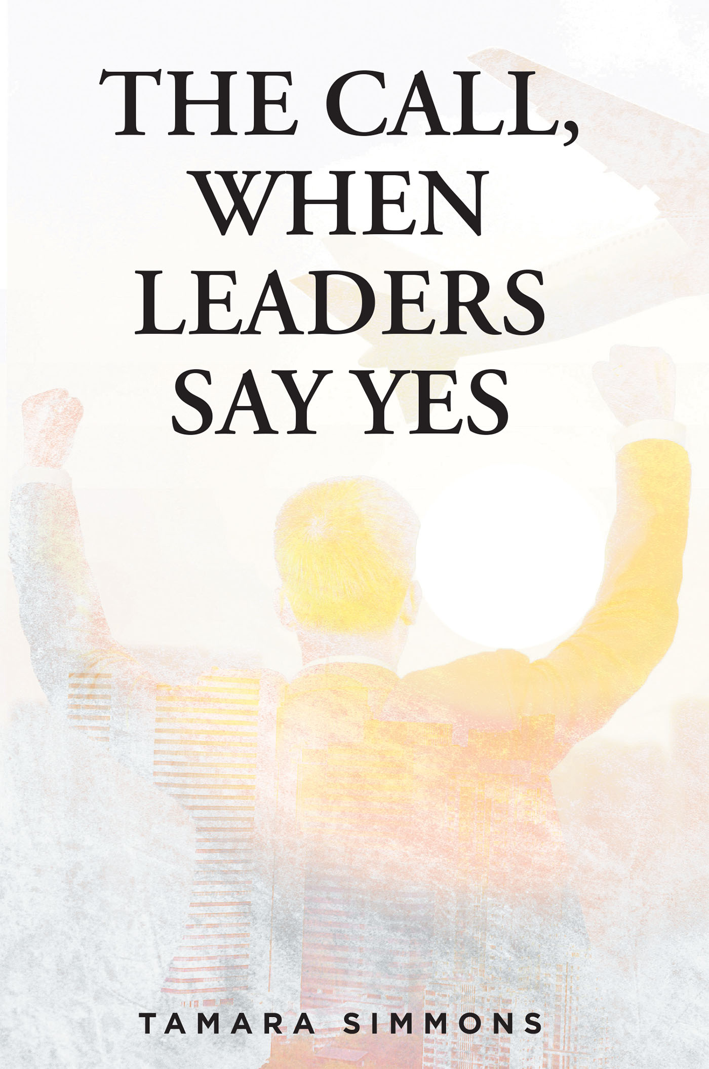 Tamara Simmons’s Newly Released “The Call, When Leaders Say Yes” is an Informative Study of the Realities of Pastoral Leadership