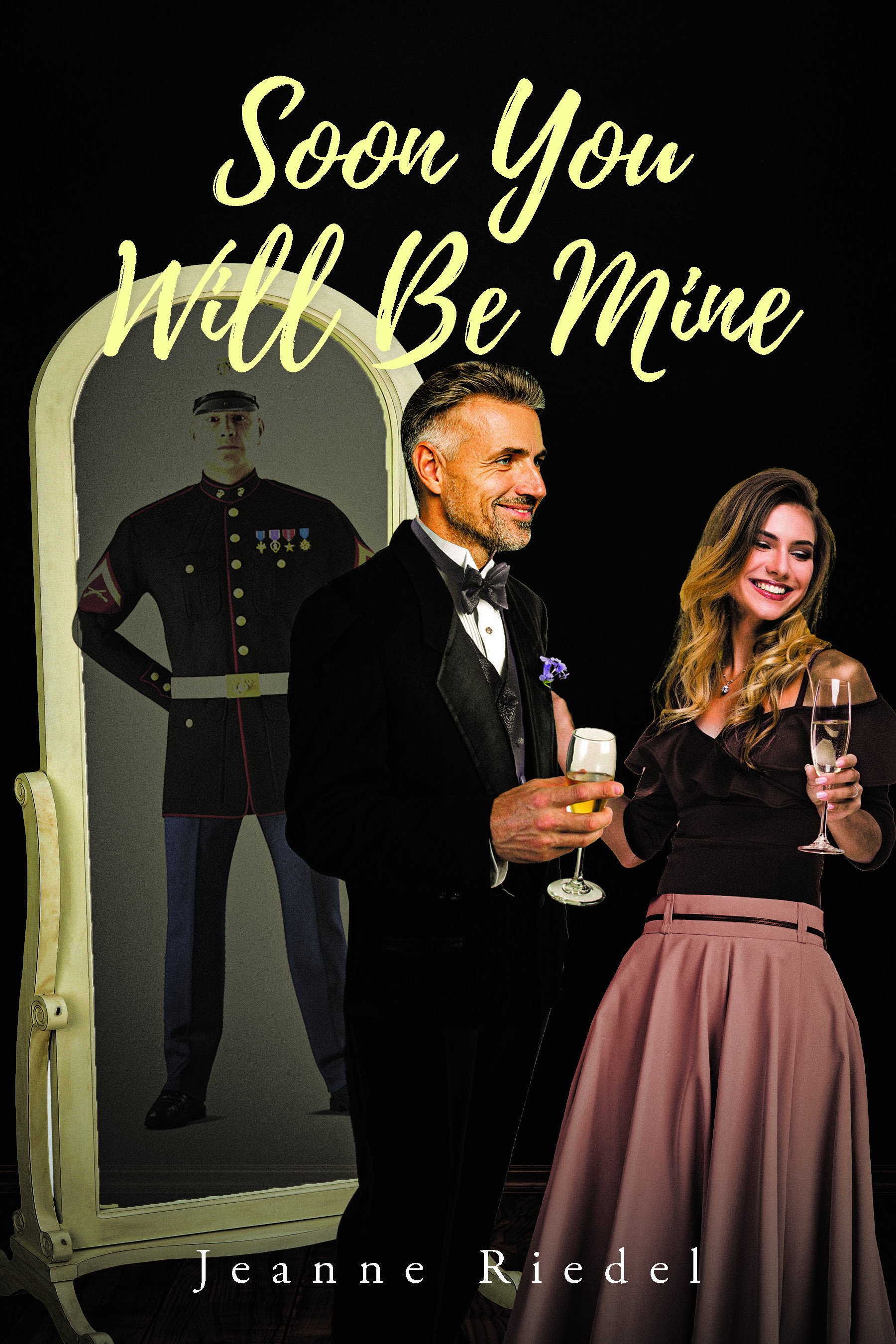 Jeanne Riedel’s Newly Released "Soon You Will Be Mine" is a Captivating Tale of Love, Betrayal, and Retribution