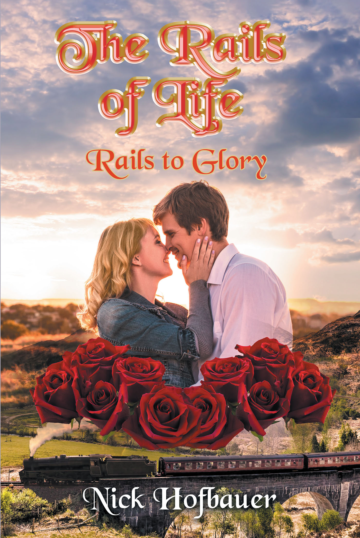 Author Nick Hofbauer’s New Book, "The Rails of Life: Rails to Glory," is the Story of Two People in the 1930s Who Bonded by the Railroad and Their Eternal Love