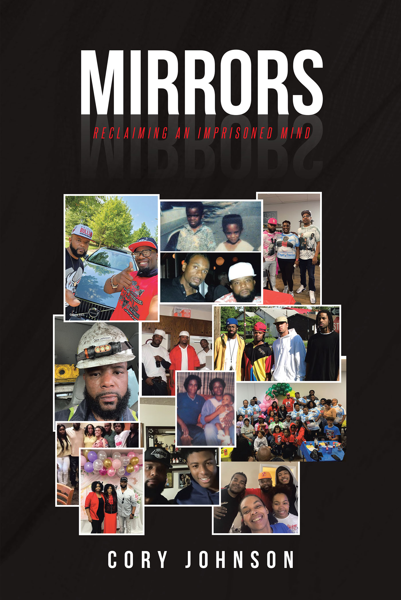 Author Cory Johnson’s New Book, "Mirrors: Reclaiming An Imprisoned Mind," is an Eye-Opening Look at How the Author Broke Free from His Past to Ensure a Brighter Future