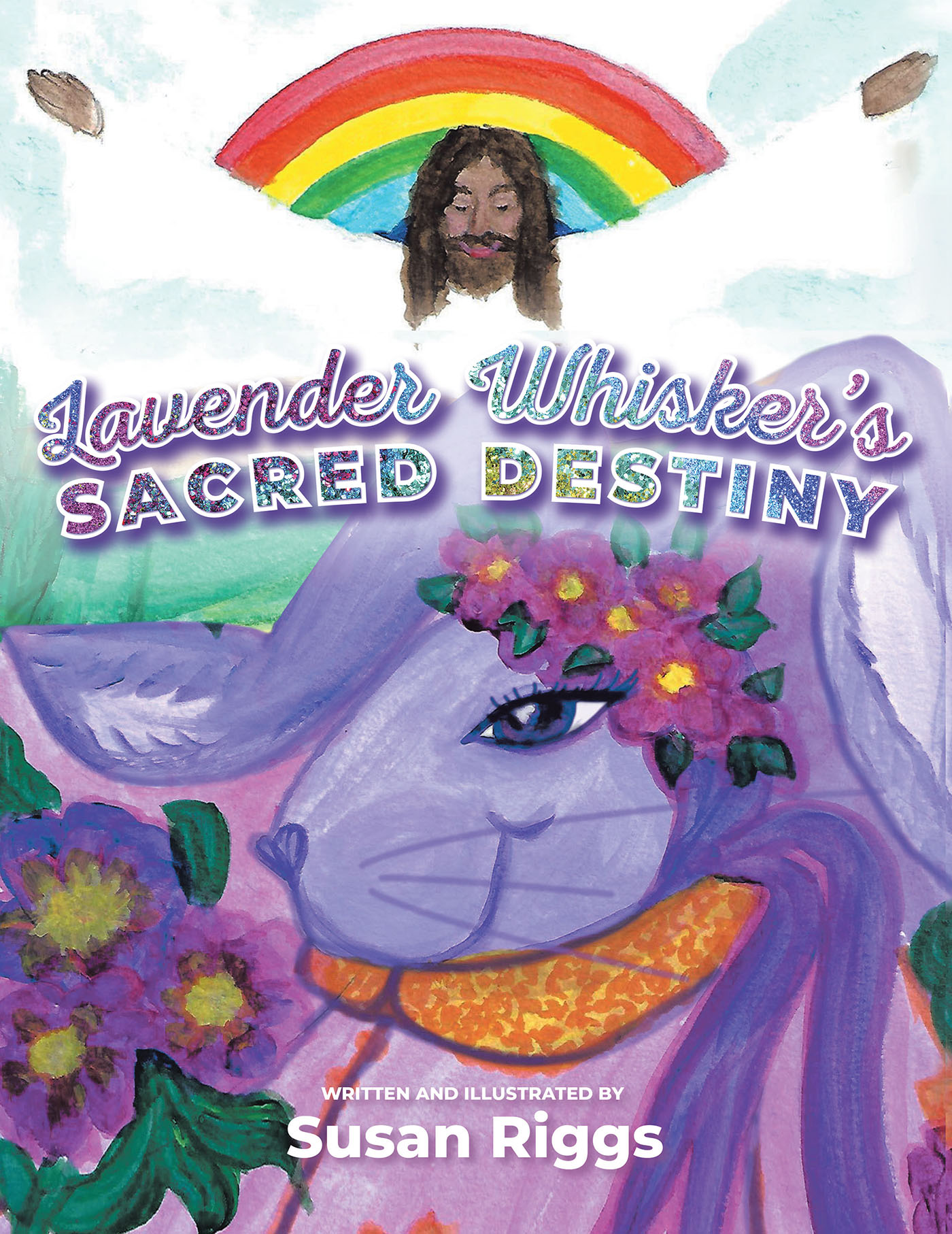 Author Susan Riggs’s New Book, "Lavender Whisker's Sacred Destiny," is a Faith-Based Tale Exploring the Incredible Gifts That God Bestows Upon Each and Every Individual