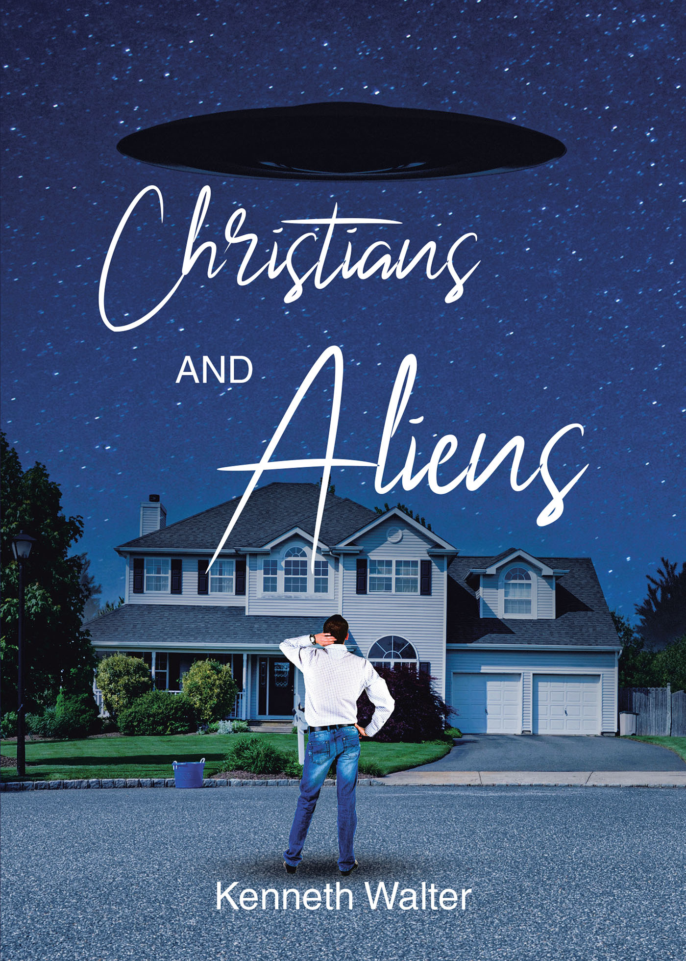 Kenneth Walter’s Newly Released "Christians and Aliens" is a Creative Tale of the Unknown and the Spiritual