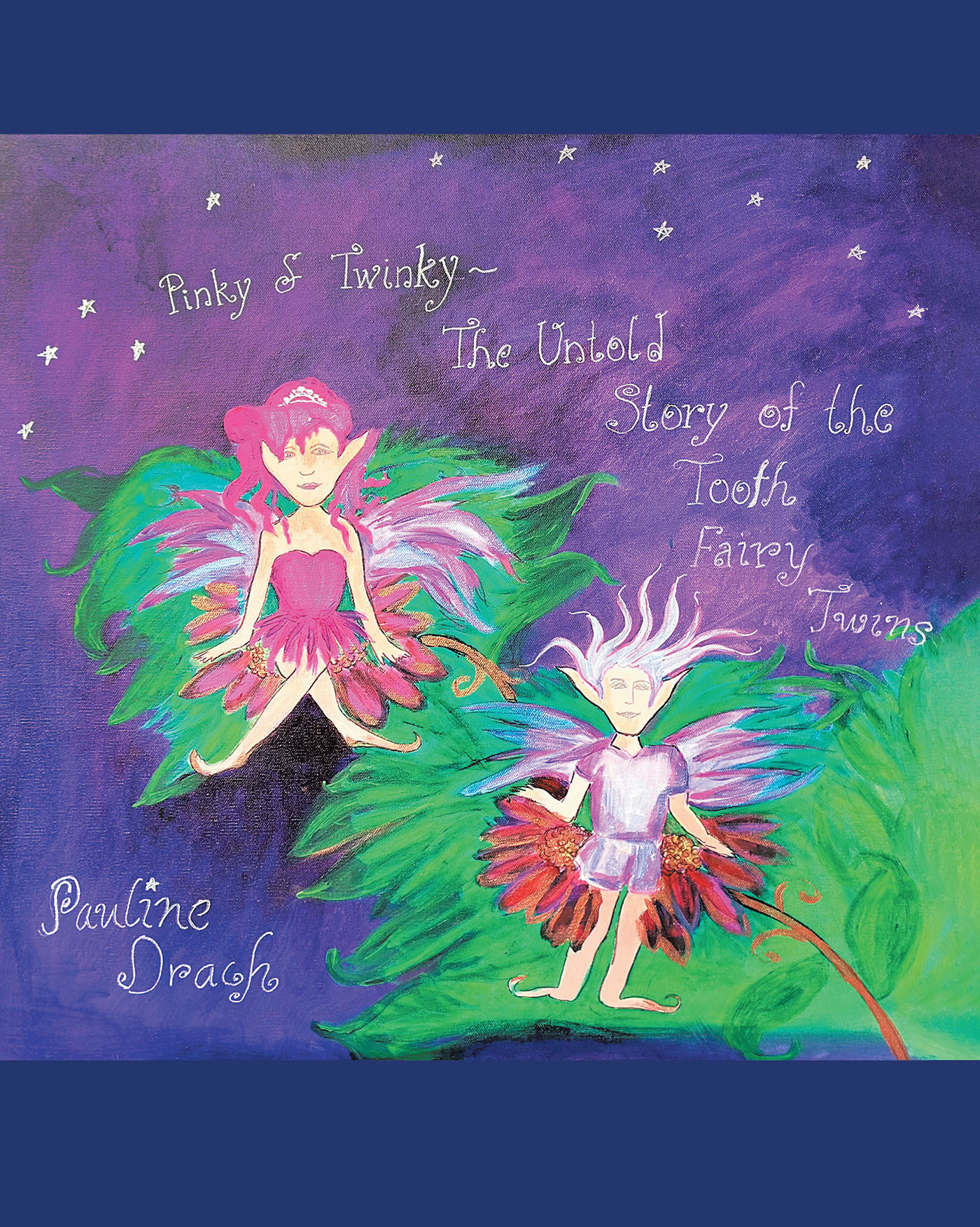 Pauline Drach’s New Book, “Pinky & Twinky: The Untold Story of the Tooth Fairy Twins,” Follows a Tooth Fairy Who Must Break a Curse That is Rotting the Teeth of Children