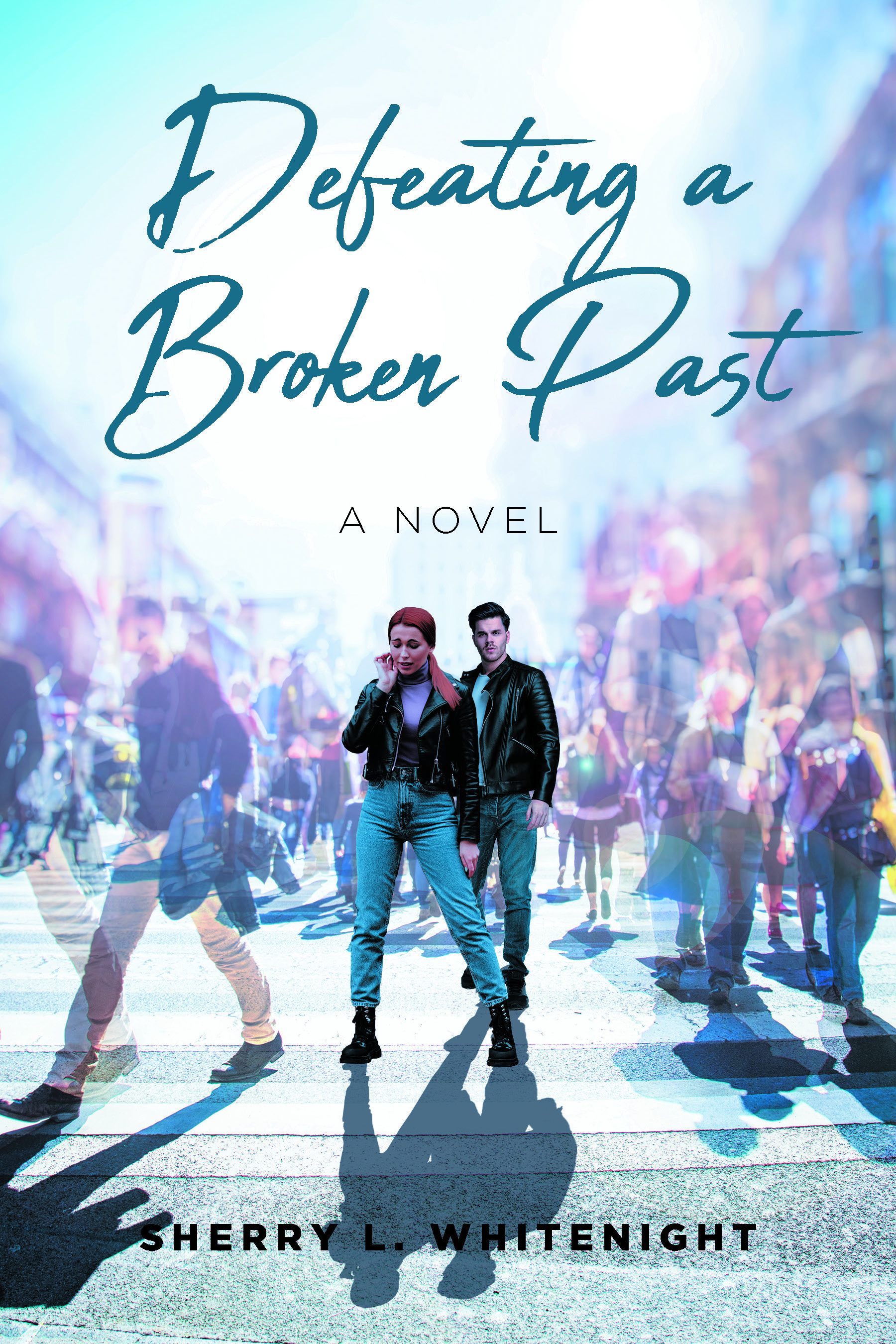 Sherry L. Whitenight’s New Book, “Defeating a Broken Past: A Novel,” Follows One Woman’s Journey to Heal from Her Past Abuse While Moving Forward with Her Life