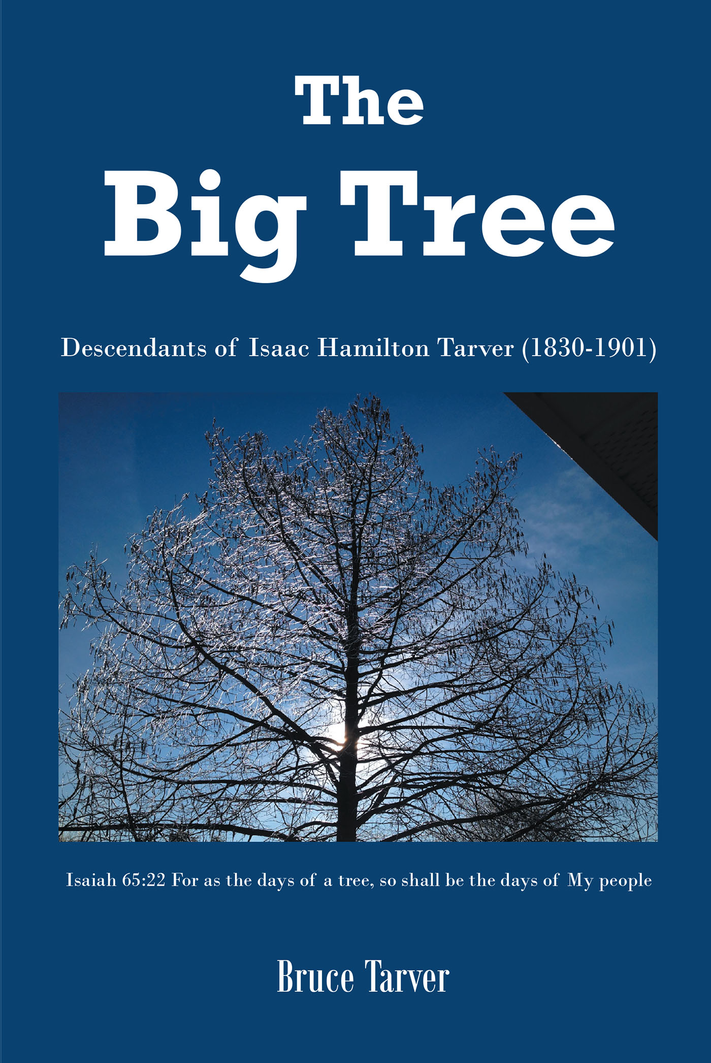 Author Bruce Tarver’s New Book, "The Big Tree," is a Captivating Look Back at the Author’s Family Tree, Compiled Through Years of Genealogical Research
