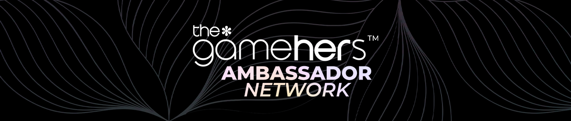the*gamehers Launches an Ambassador Program in Conjunction with Groundbreaking Partnerships