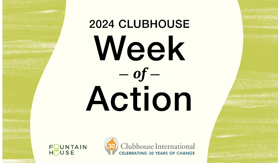 Clubhouse International and Fountain House Launch 2024 Clubhouse Week of Action