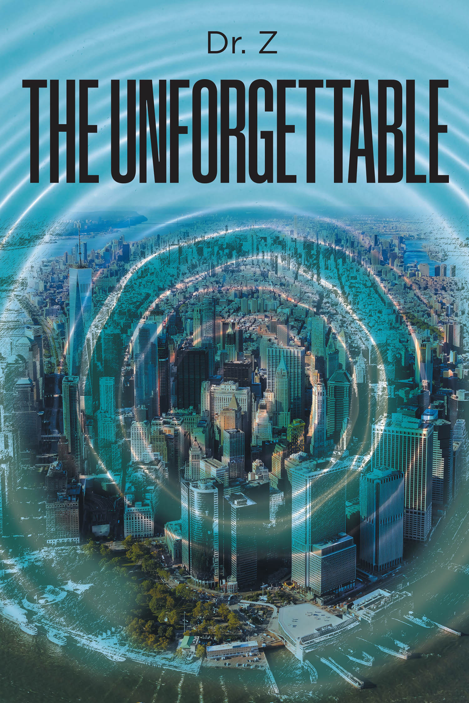 Author Dr. Z’s New Book "The Unforgettable" is the Captivating Tale of Protagonist Zvmcx, Who Must Overcome Countless Obstacles to Rise Above the Turn His Life Has Taken