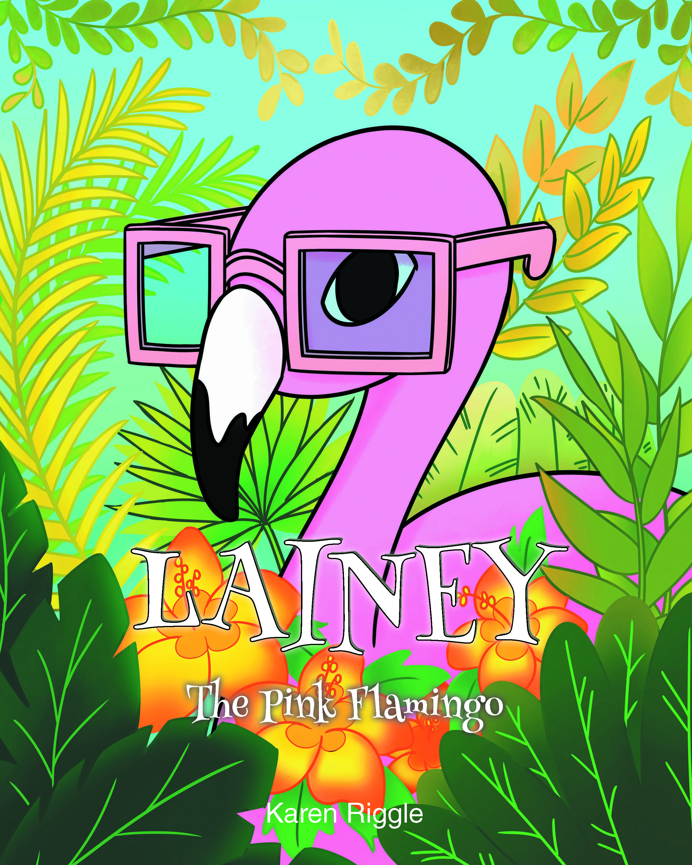 Karen Riggle’s Newly Released "Lainey The Pink Flamingo" is a Charming Tale of Individuality and Acceptance