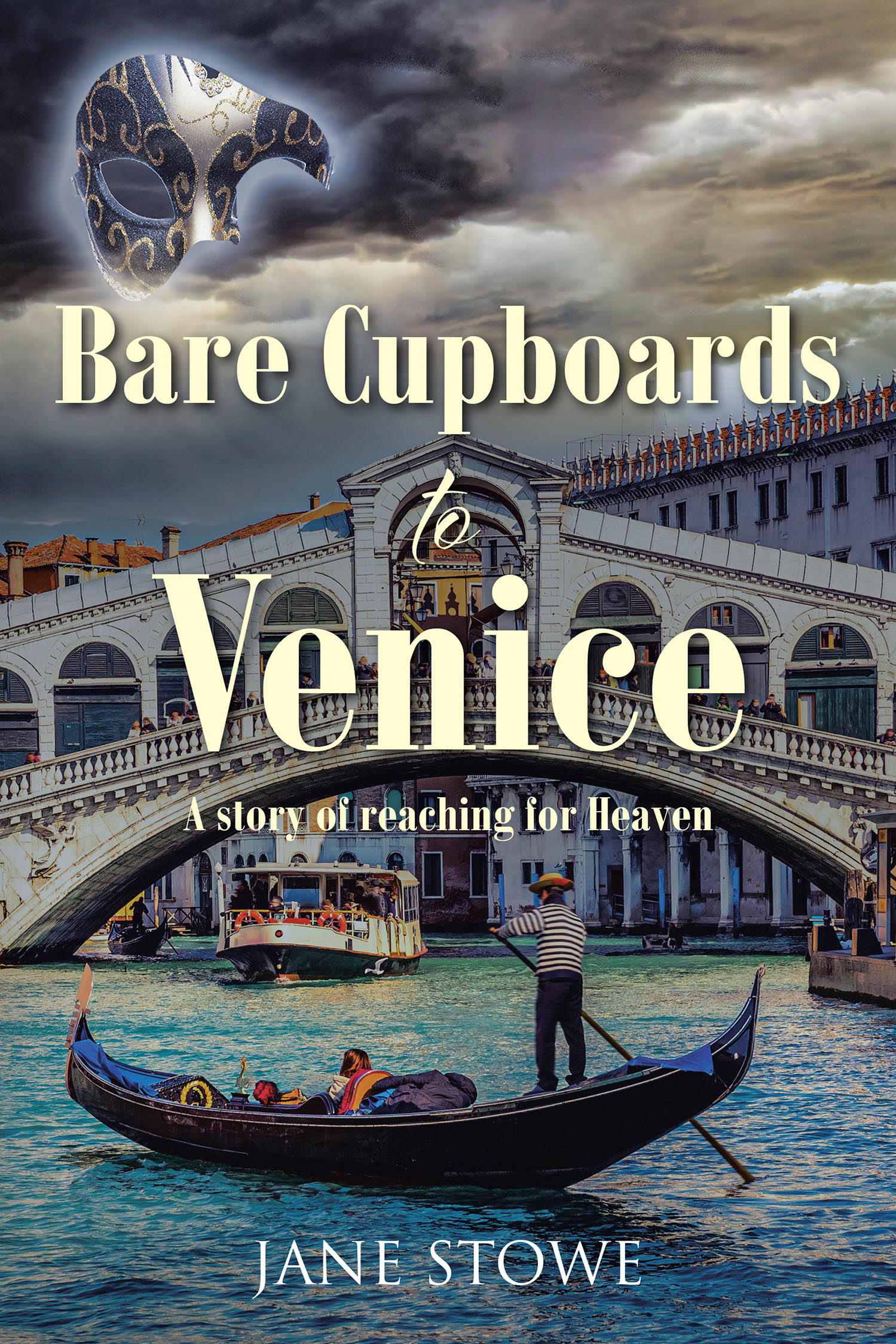 Jane Stowe’s Newly Released “BARE CUPBOARDS TO VENICE: A story of reaching for Heaven” is a Captivating Journey of Resilience and Redemption