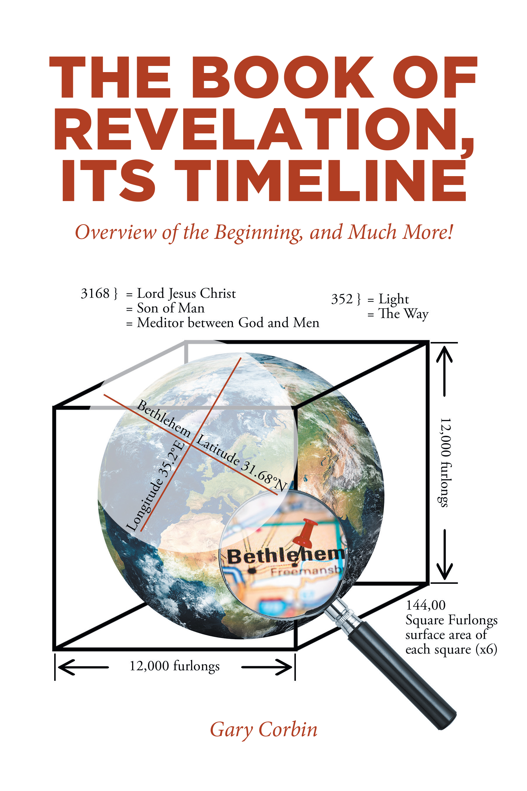 Gary Corbin’s Newly Released “The Book of Revelation, Its Timeline: Overview of the Beginning, and Much More!” Unveils Intriguing Insights Into Biblical Prophecy