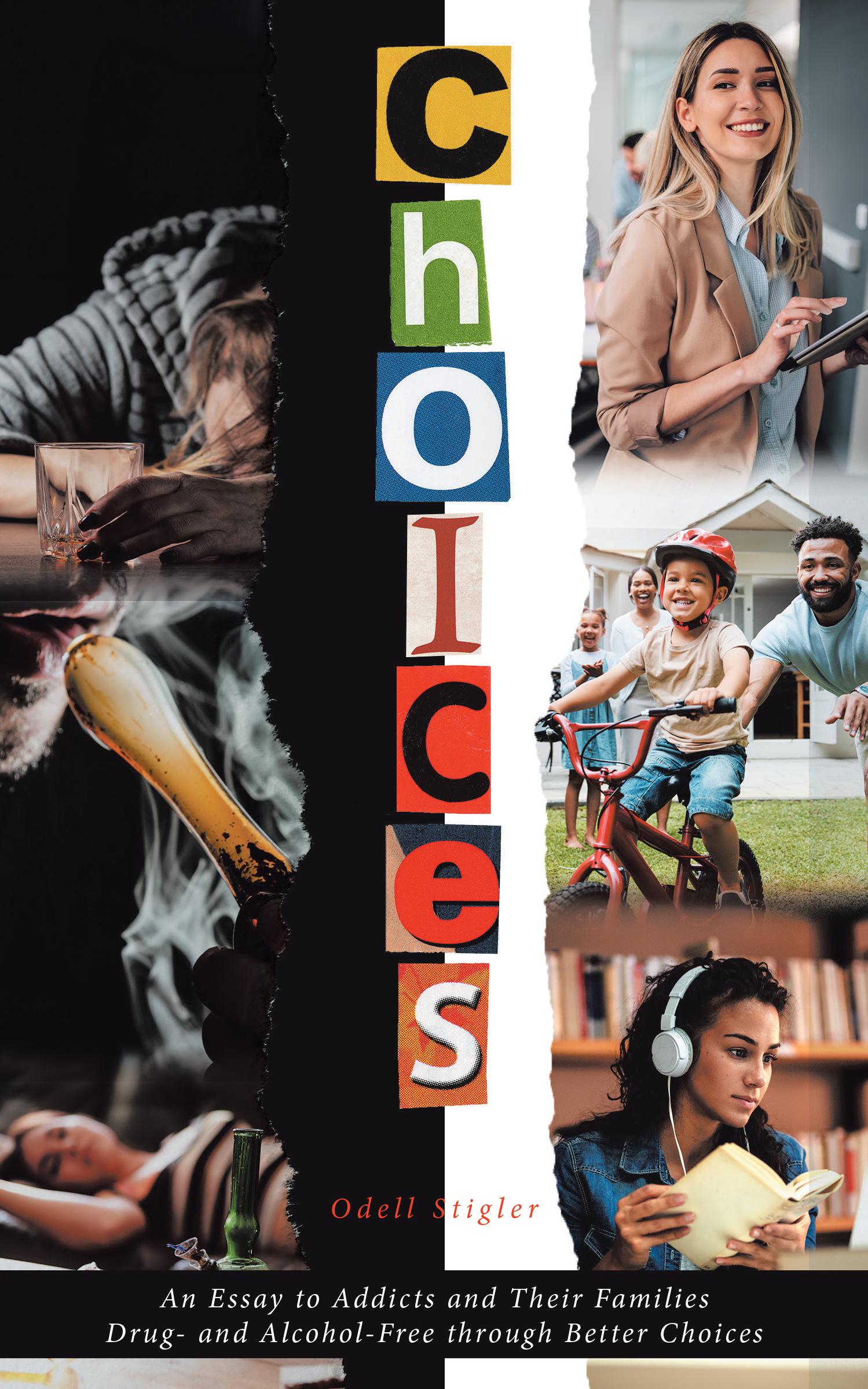 Odell Stigler’s New Book, “Choices: An Essay to Addicts and Their Families Drug- and Alcohol-Free through Better Choices,” Explores How the Author Overcame His Addictions