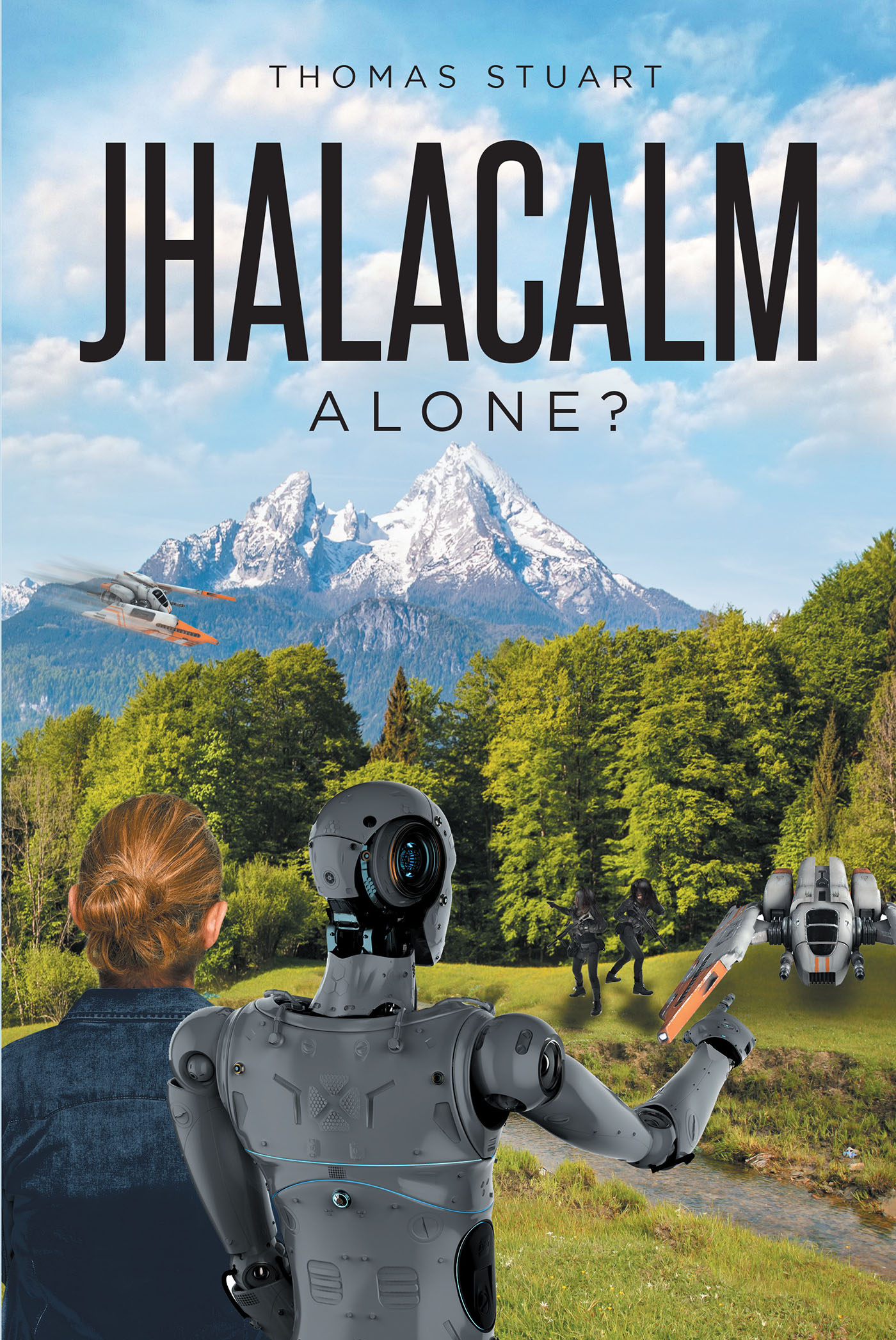 Author Thomas Stuart’s New Book, "Jhalacalm," Follows Col. MacDonald P. Cooper and His Adventures as He Builds a New Life on a Strange Alien Planet Far from Earth
