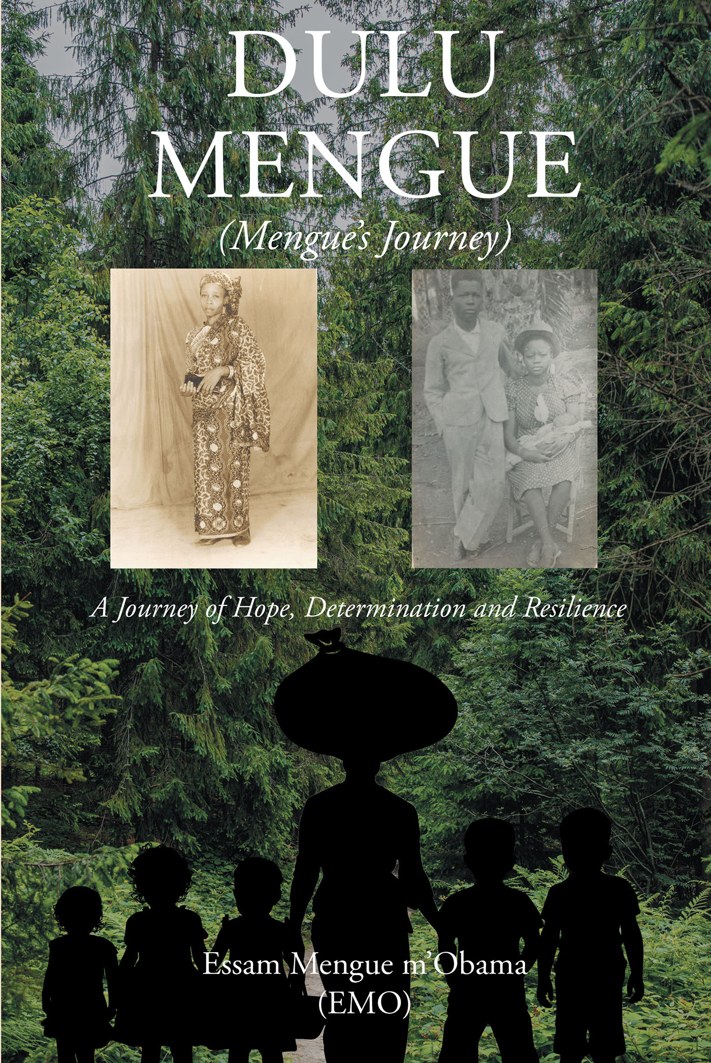 Author Essam Mengue m’Obama (EMO)’s New Book, “Dulu Mengue: Mengue’s Journey,” is a Powerful True Story of Resilience in Difficult Circumstances