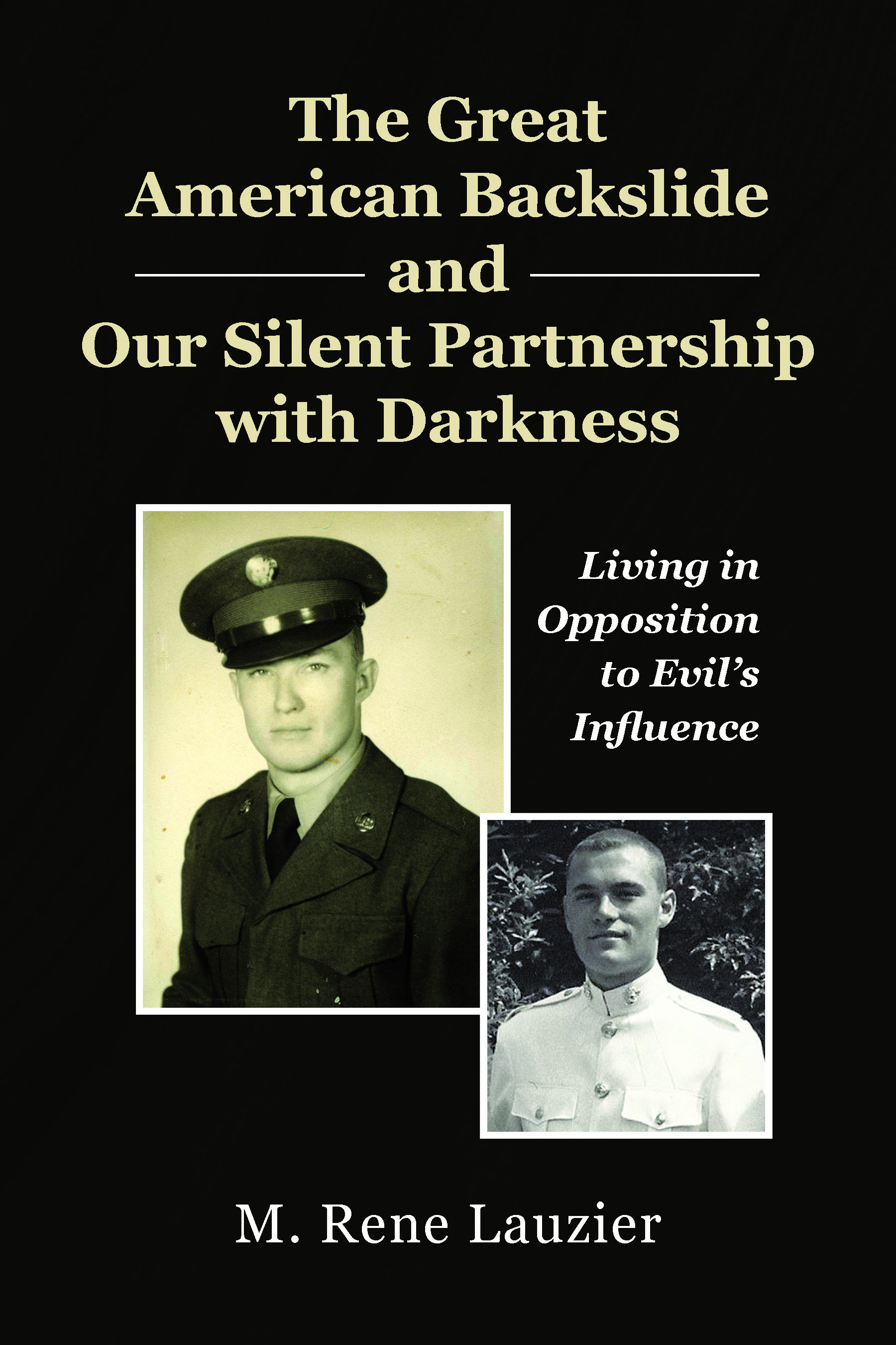 Author M. Rene Lauzier’s New Book, "the Great American Backslide and Our Silent Partnership with Darkness," Explores How the Dark Dominion Separates America from God