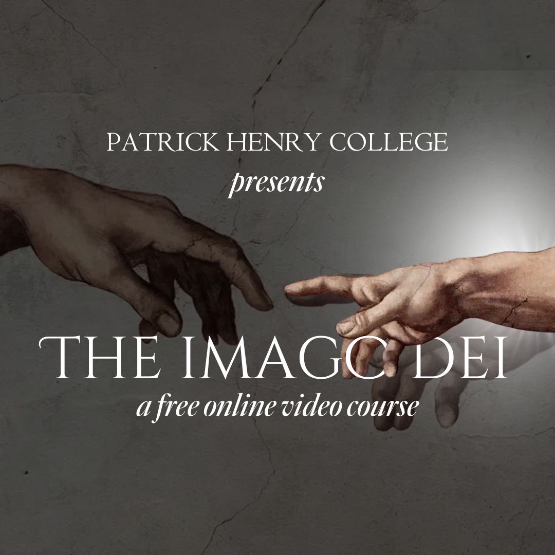Patrick Henry College Releases a New Online Video Course That Examines the Biblical Doctrine That Human Beings Are Created in the Image of God