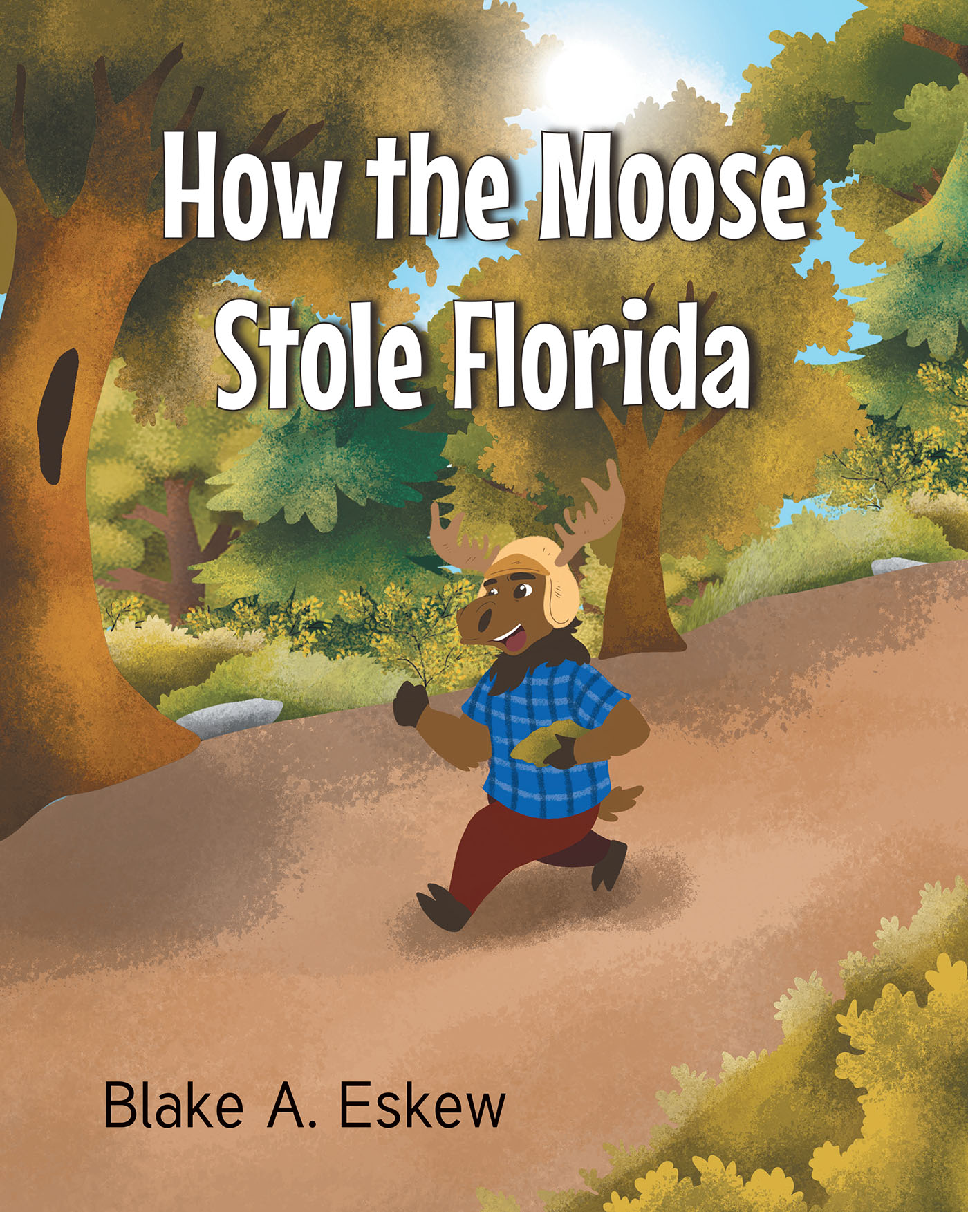 Blake A. Eskew’s Newly Released "How the Moose Stole Florida" is a Whimsical Adventure for Young Readers