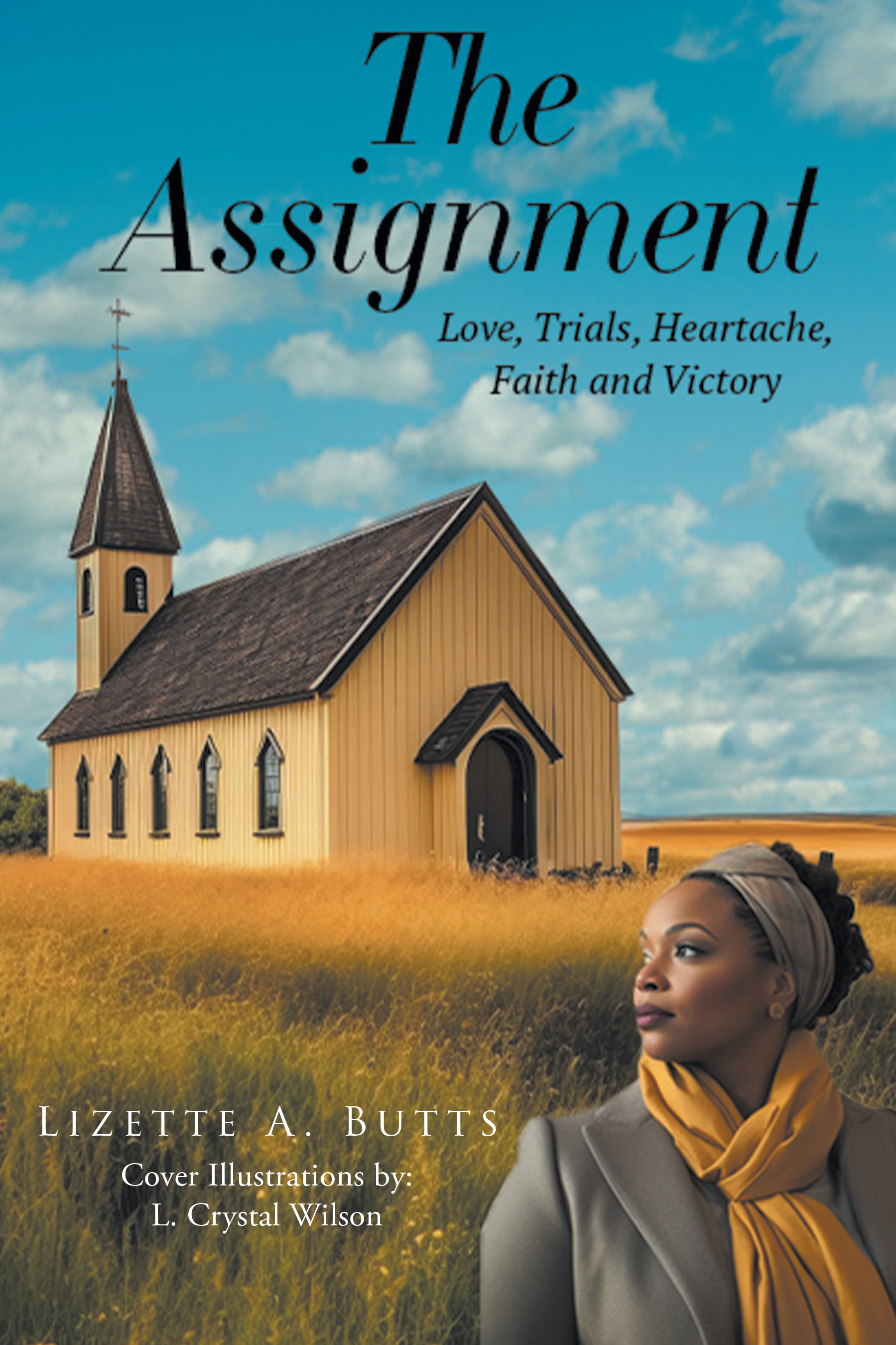 Lizette A. Butts’s Newly Released “The Assignment: Love, Trials, Heartache, Faith and Victory” is a Riveting Tale of Faith and Perseverance