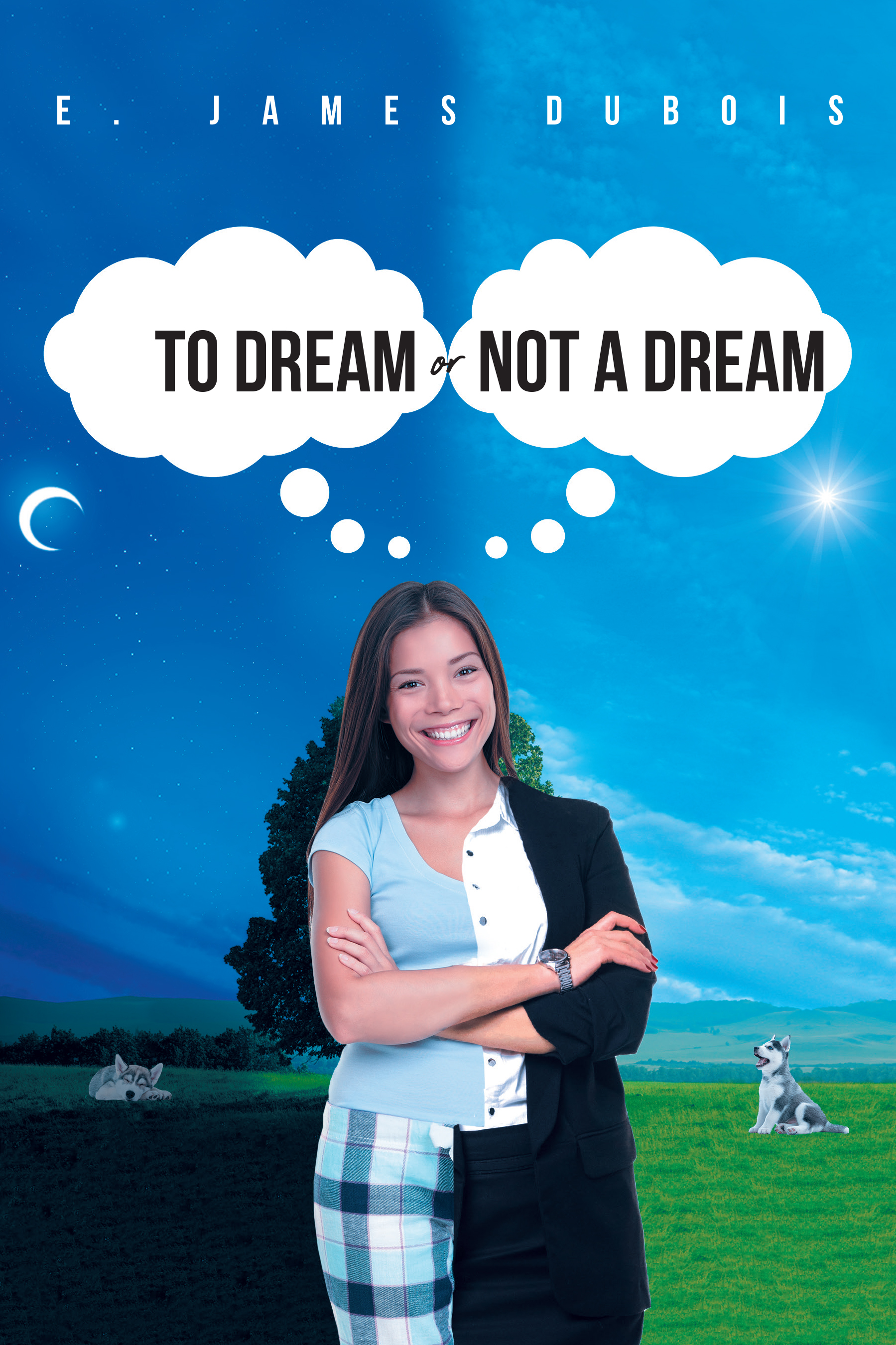 E. James DuBois's Newly Released “To Dream or Not a Dream” is an Enthralling Supernatural Adventure