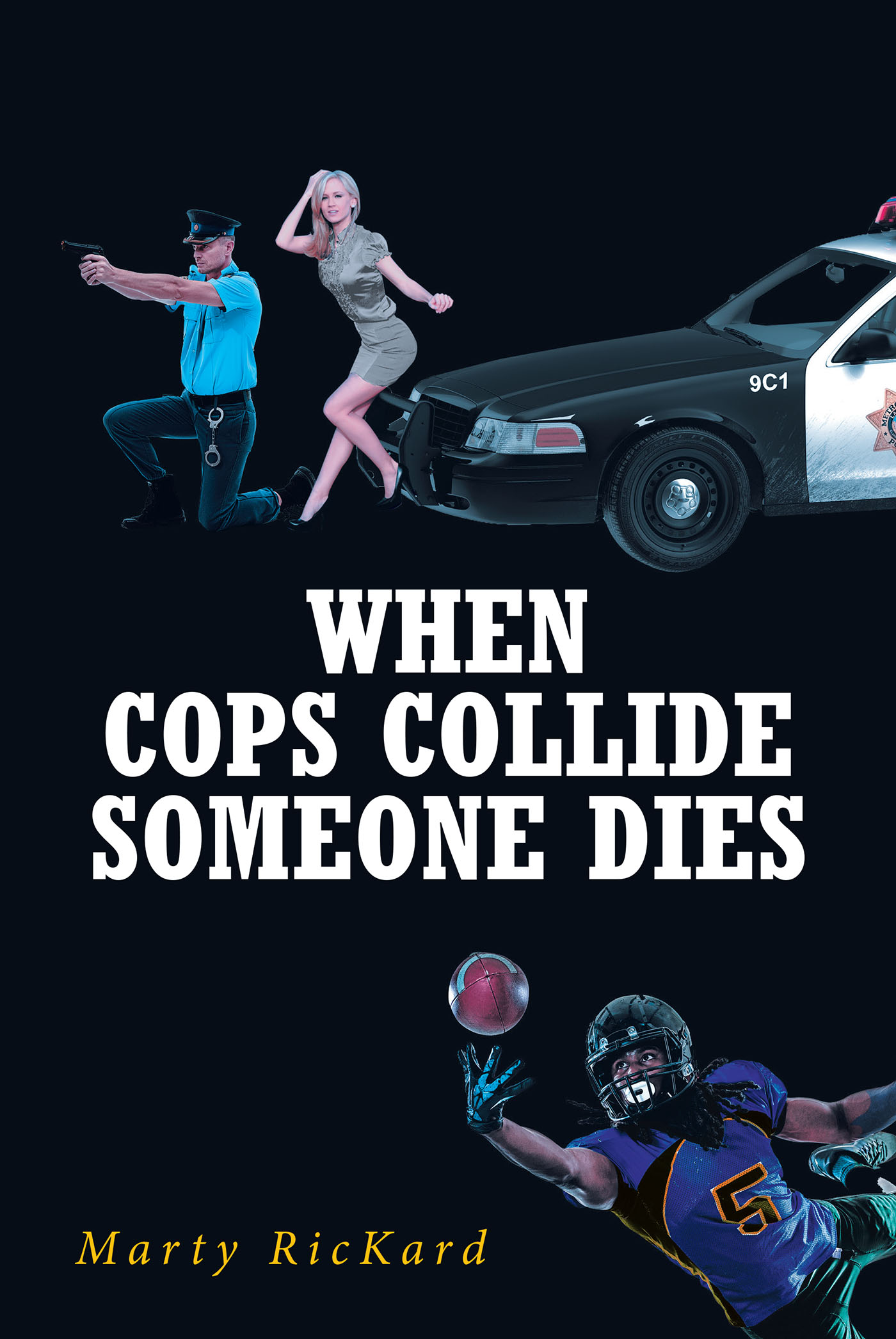 Marty Rickard’s New Book, "When Cops Collide: Someone Dies," Centers Around a Detective Who Discovers His Longtime Partner is Actually a Killer He Must Now Confront