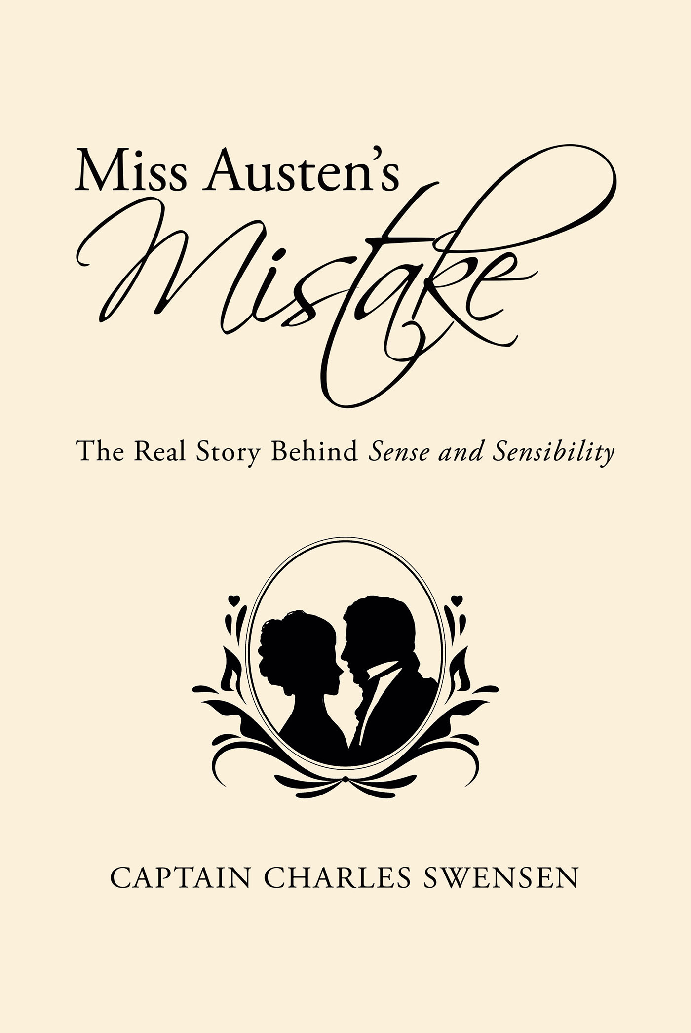 Captain Charles Swensen’s New Book, "Miss Austen's Mistake," Follows the "Real" Colonel Brandon as He Retells His Own Version of the Events of "Sense and Sensibility"