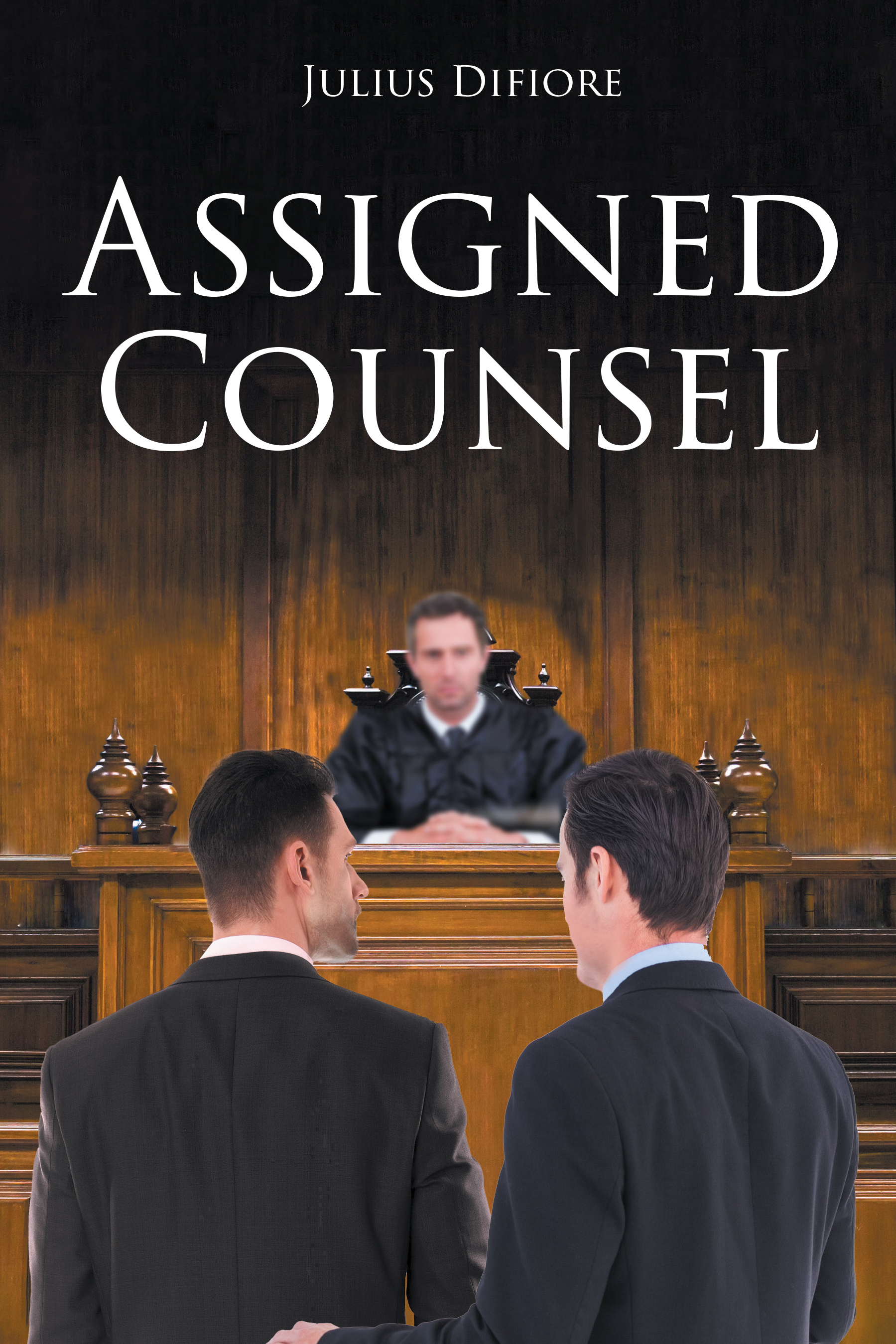 Author Julius Difiore’s New Book, "Assigned Counsel," is the Story of a High Profile Criminal Case That May Have More to It Than Meets the Eye