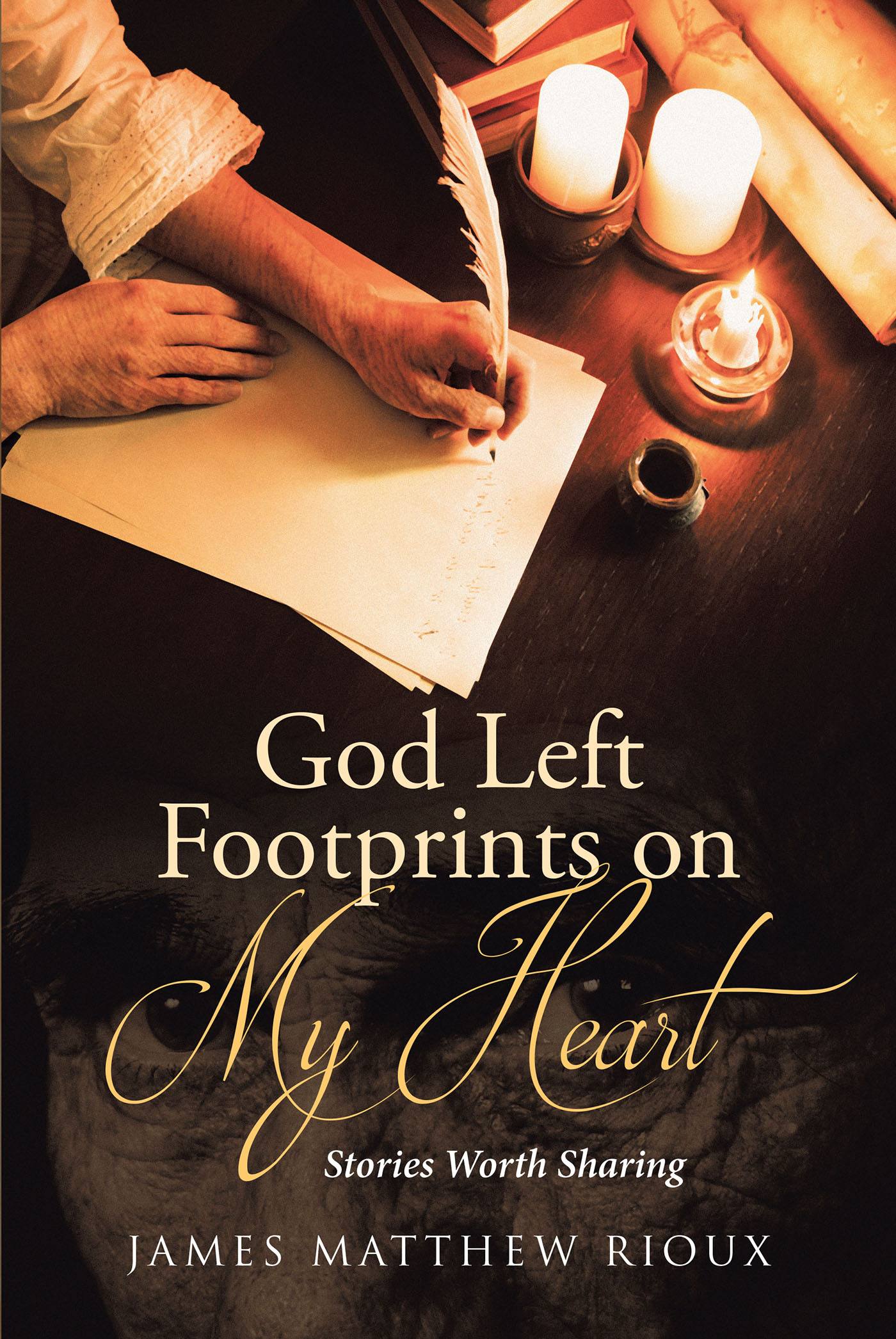 Author James Matthew Rioux’s New Book, “God Left Footprints on My Heart: Stories Worth Sharing,” is a Heartfelt Collection of Life’s Moments, Inspiration, and Legacy