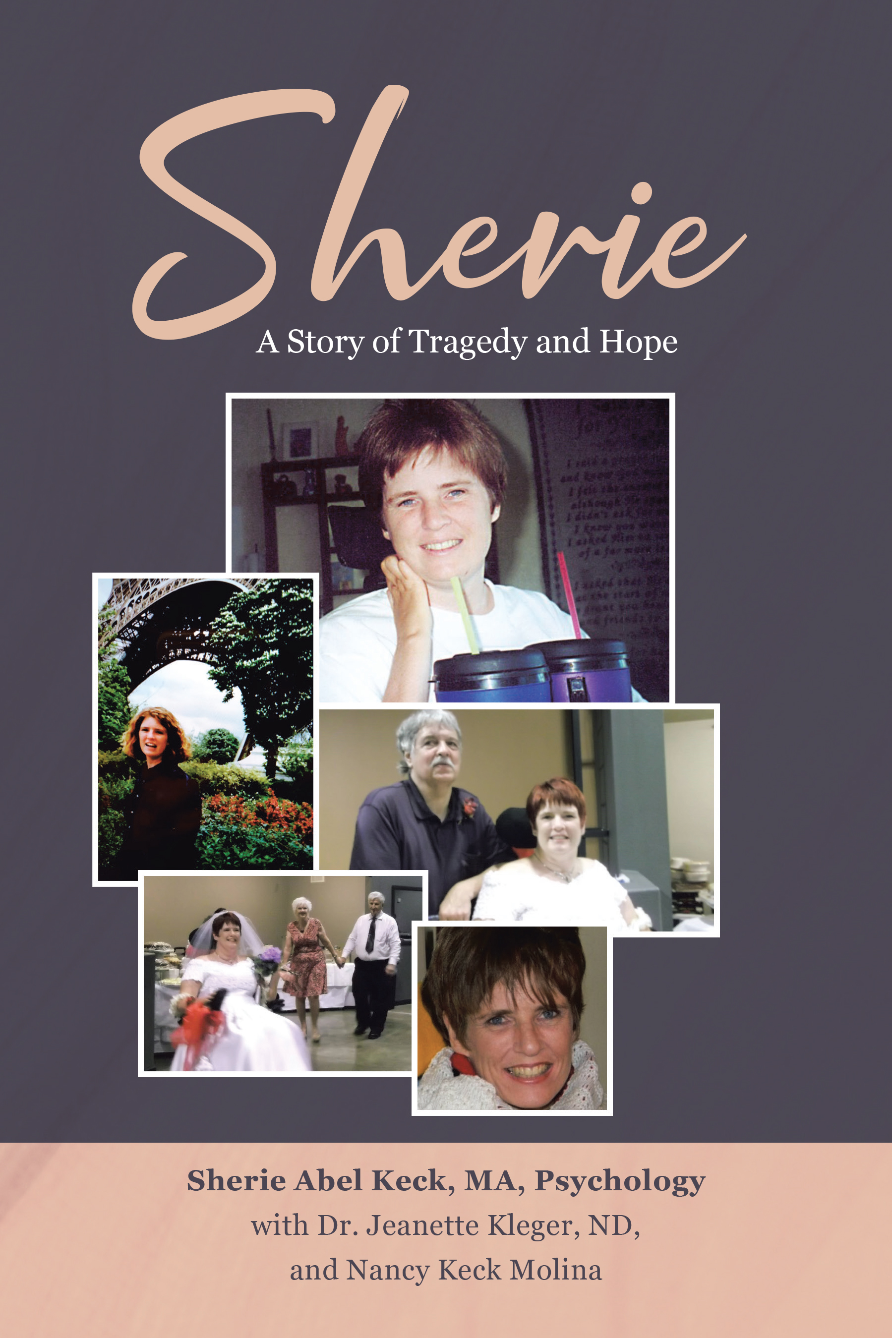 Author Sherie Abel Keck, MA, Psychology with Dr. Jeanette Kleger, ND, and Nancy Keck Molina’s New Book, “Sherie: A Story of Tragedy and Hope,” is Released
