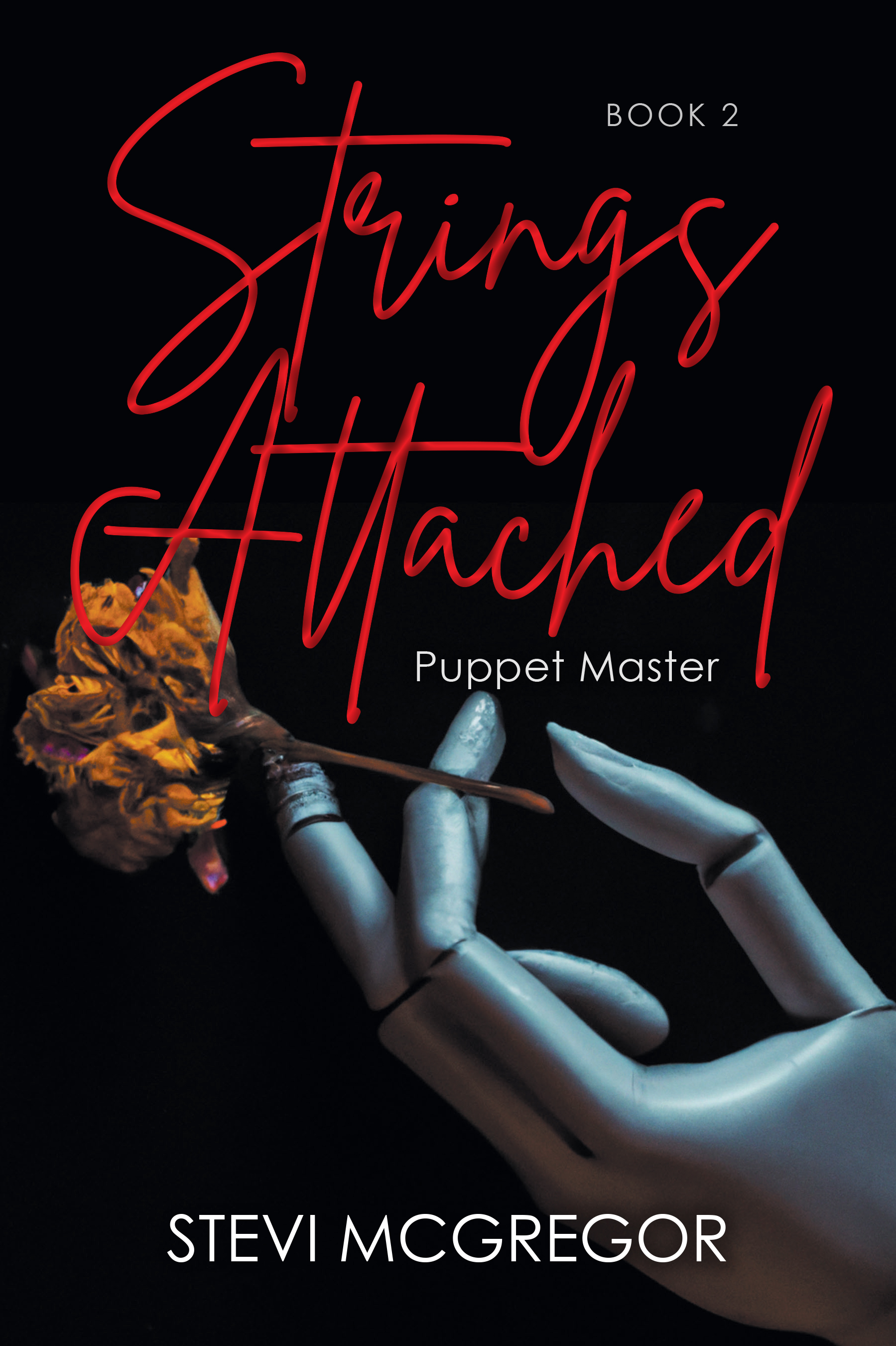 Author Stevi McGregor’s New Book, "Strings Attached: Puppet Master: Book 2," Follows a Group of Characters Who Must Navigate the Fallout After a Murder is Committed