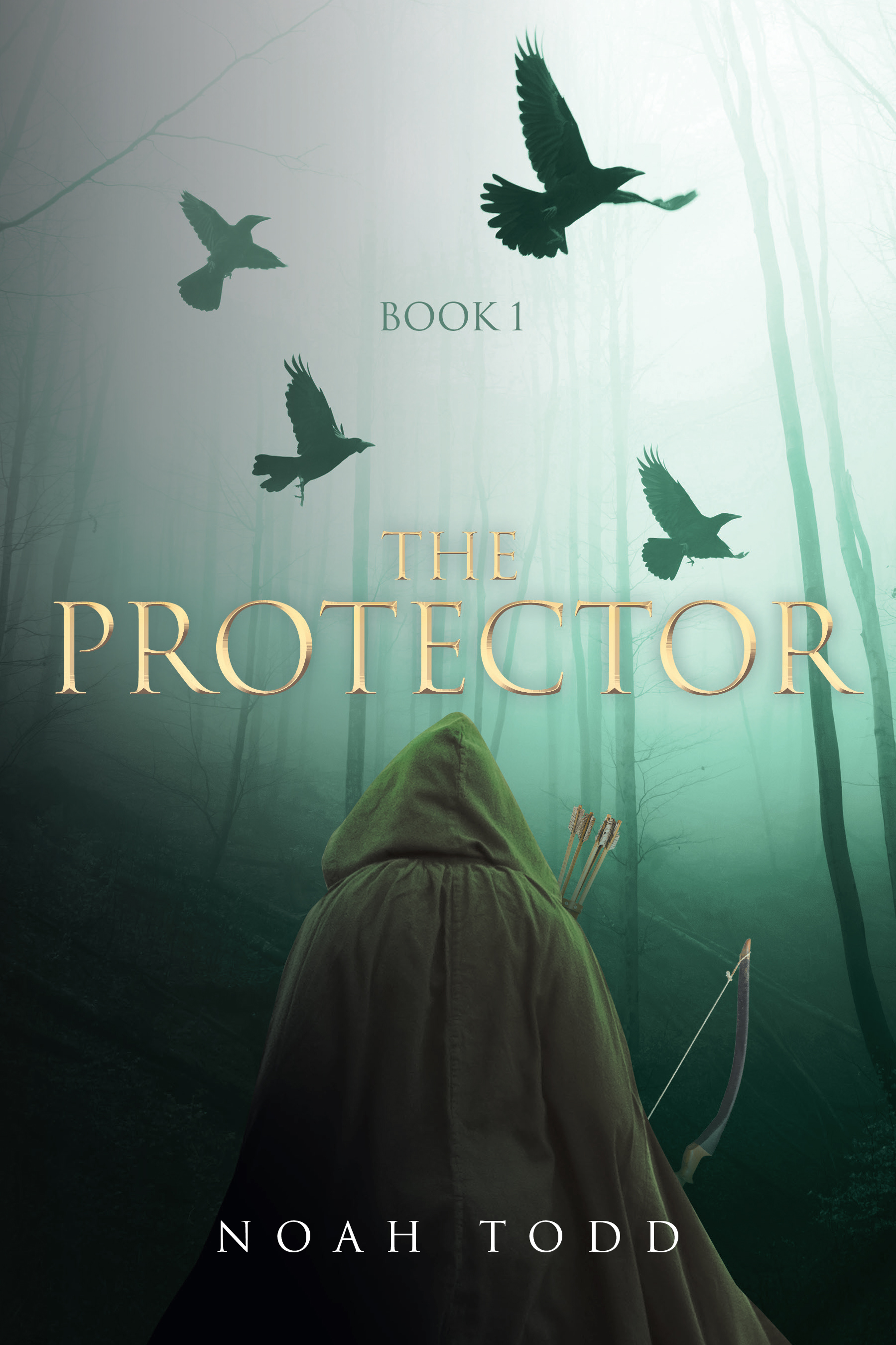 Author Noah Todd’s New Book, "The Protector: Book 1," is a Gripping Fantasy Epic That Follows One Man’s Journey to Protect a Young Girl, Leading to a Life-Changing Quest