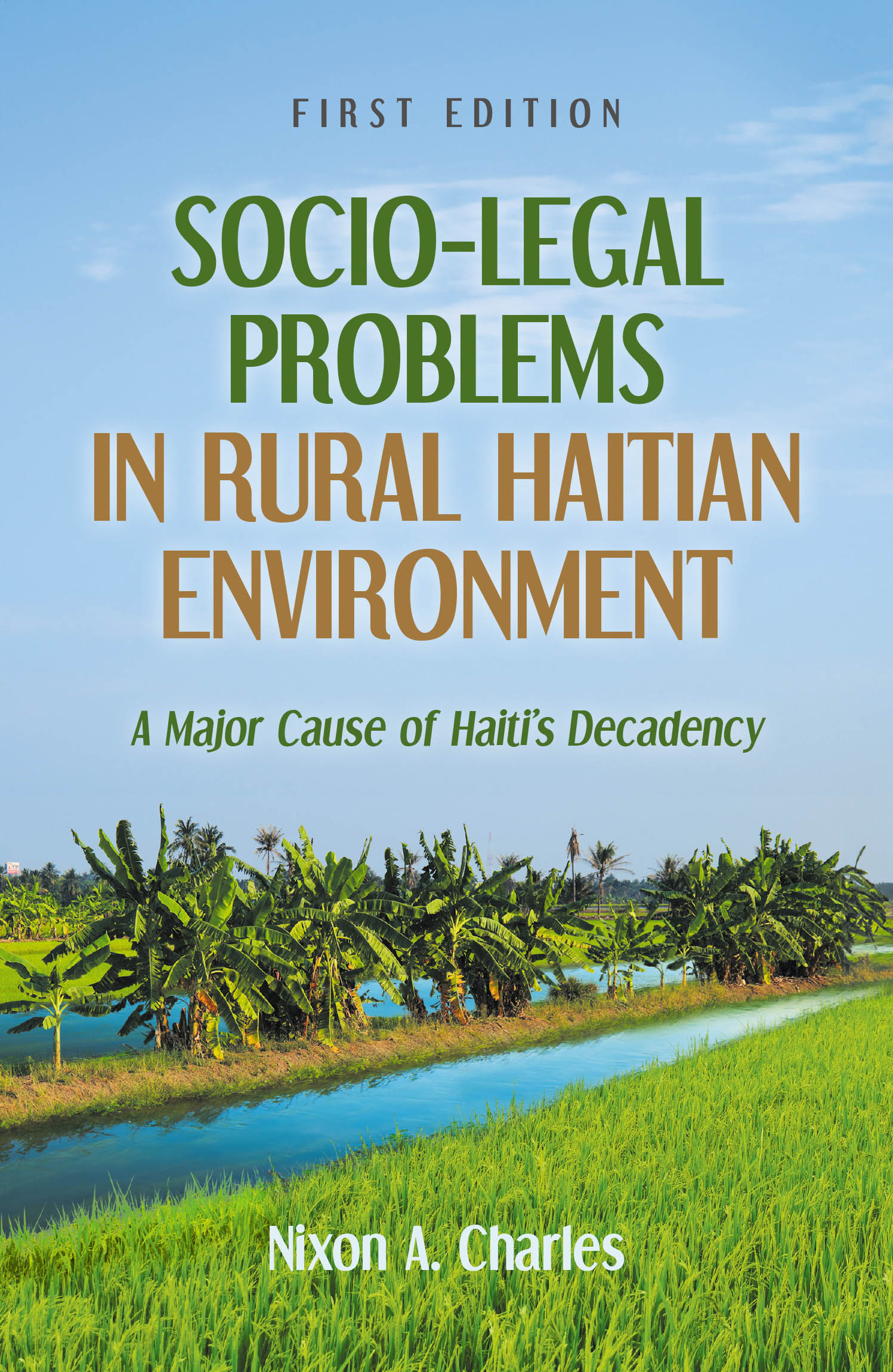 Author Nixon A. Charles’s New Book, "Socio-Legal Problems in Rural Haitian Environment: A Major Cause of Haiti's Decadency," Explores the Ongoing Issues in Rural Haiti