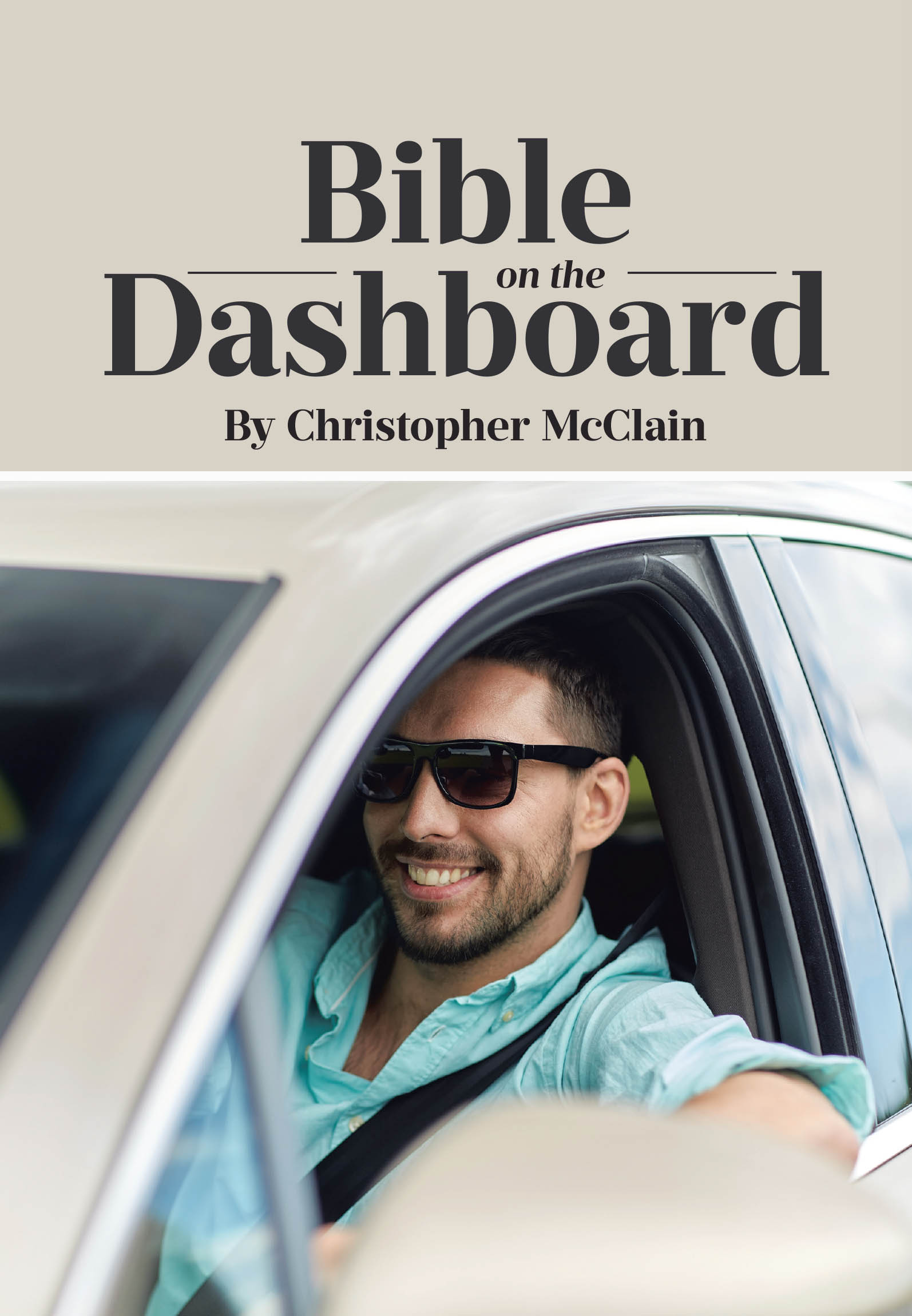 Author Christopher McClain’s New Book, "Bible on the Dashboard," Follows One Man’s Journey of Redemption, Resilience, and the Transformative Power of Love