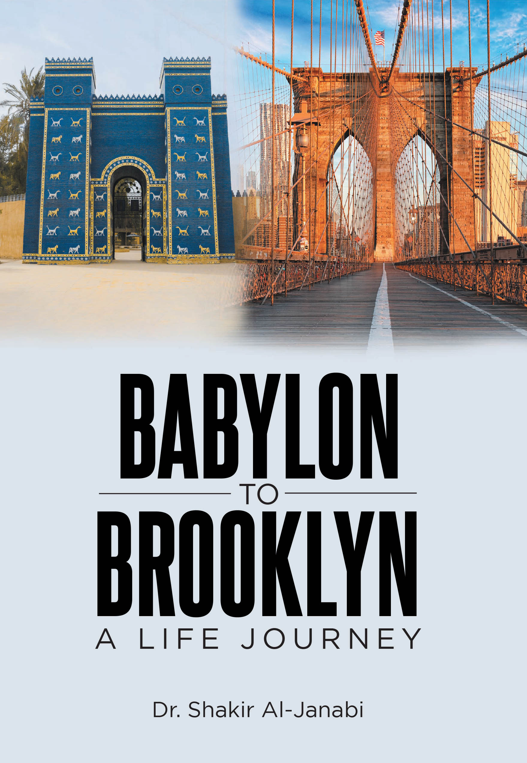 Author Dr. Shakir Al-Janabi’s New Book, "Babylon to Brooklyn," Documents the Author’s Return to Iraq Following Practicing Medicine Abroad in England and America