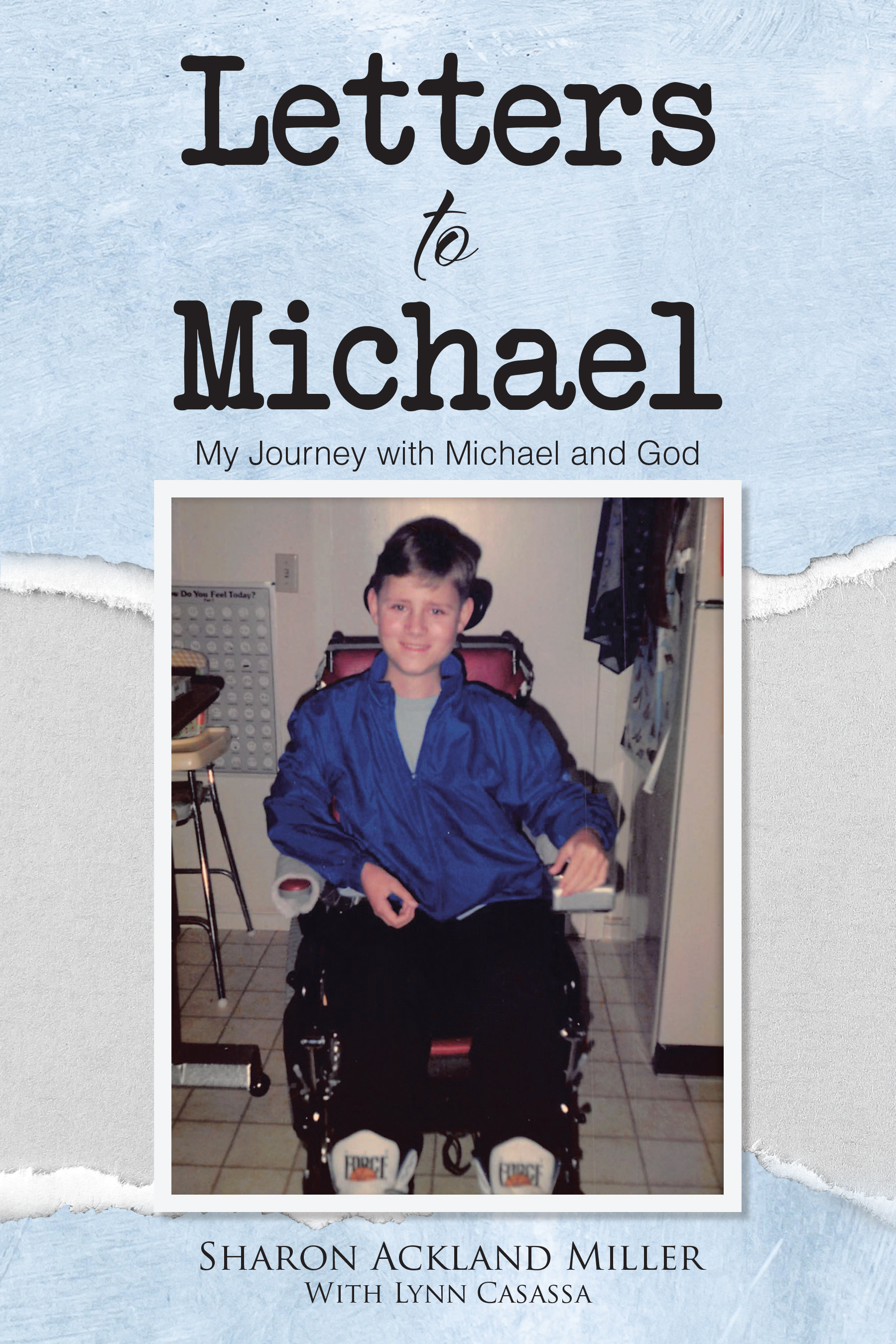Sharon Ackland Miller with Lynn Casassa’s Newly Released "Letters to Michael: My Journey with Michael and God" is a Testament to Unconditional Love