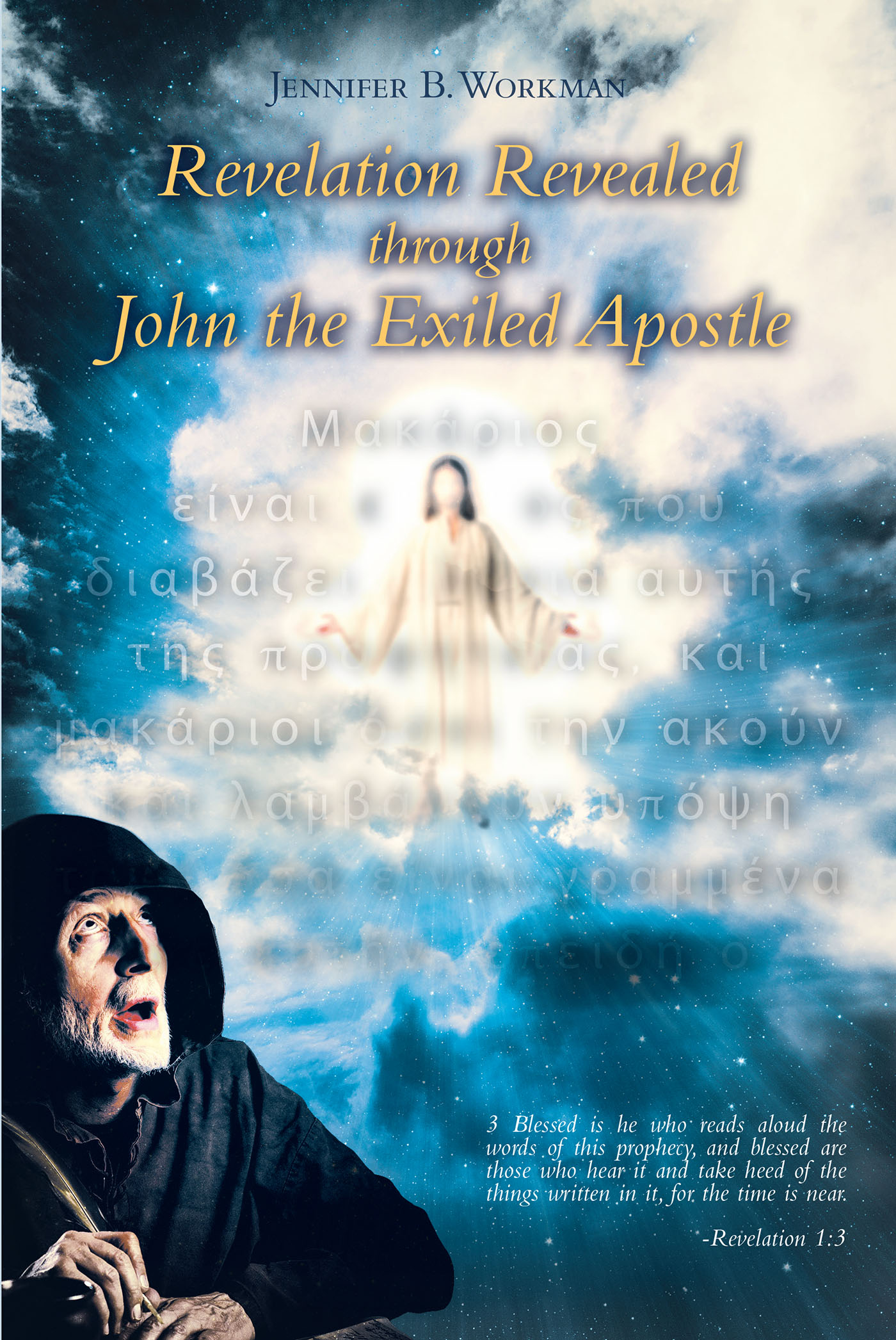 Jennifer B. Workman’s Newly Released “Revelation Revealed through John the Exiled Apostle” is a Thought-Provoking Examination of a Key Biblical Theme