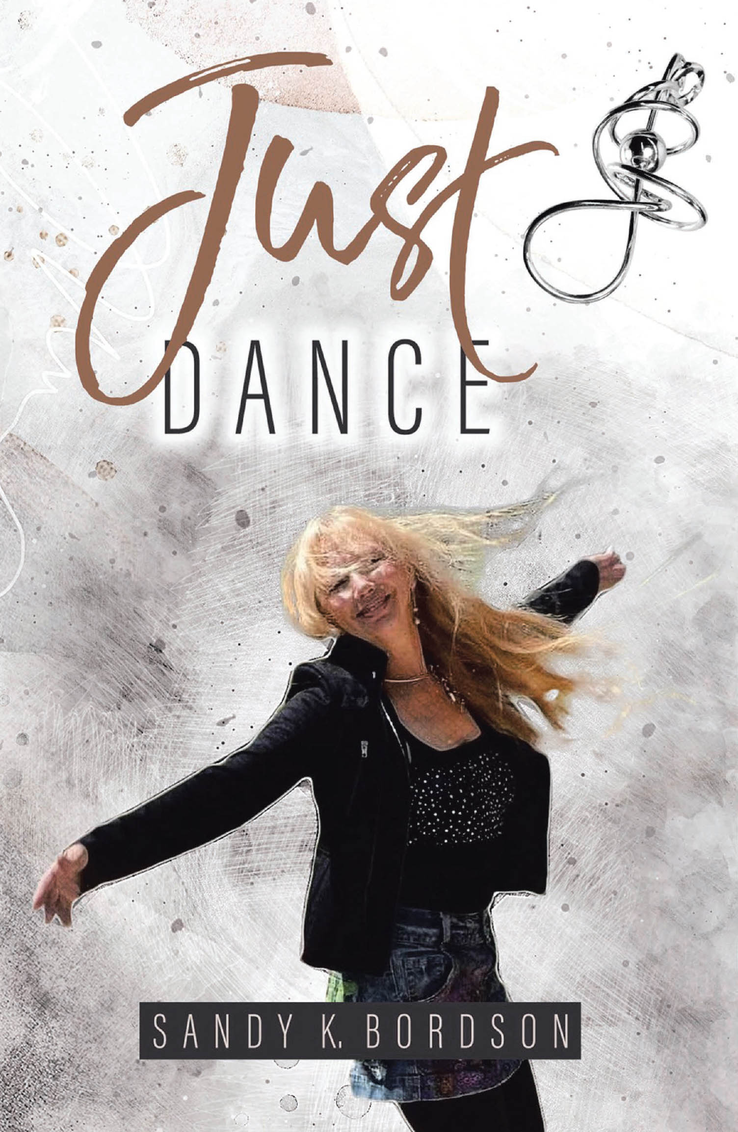Sandy K. Bordson’s Newly Released "Just Dance" is a Heartfelt Journey of Faith and Healing