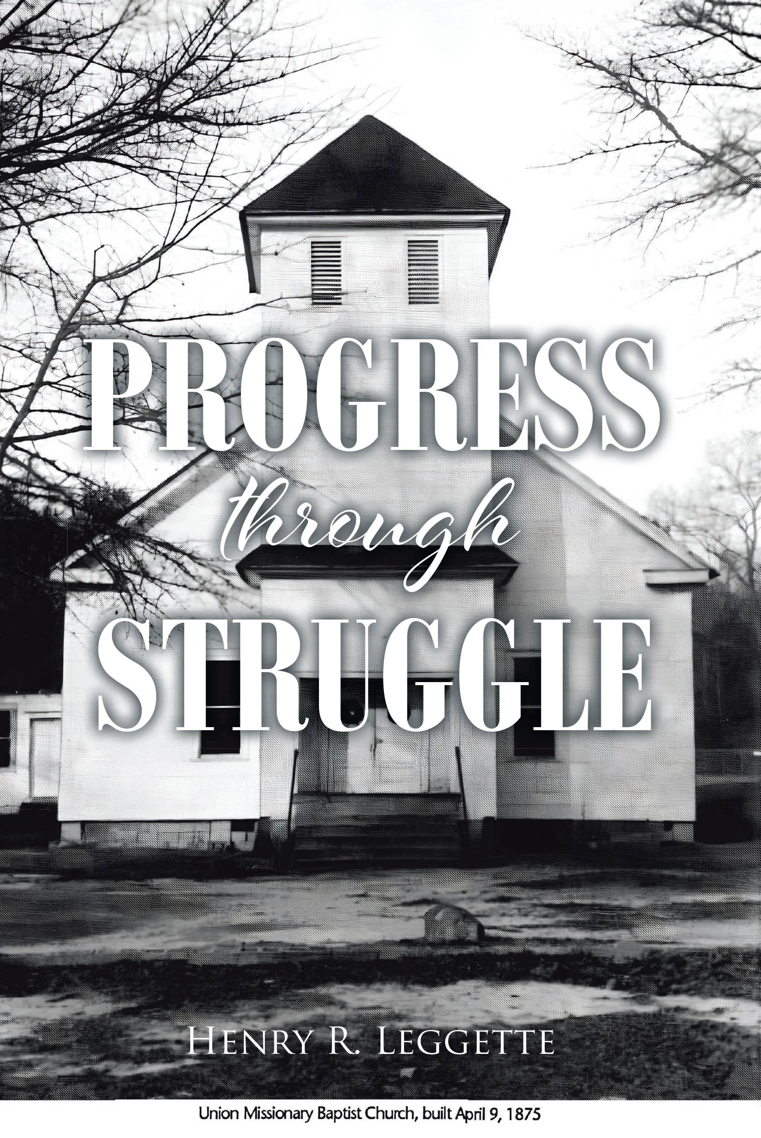 Henry R. Leggette’s Newly Released "Progress Through Struggle" is an Inspiring and Motivational Memoir