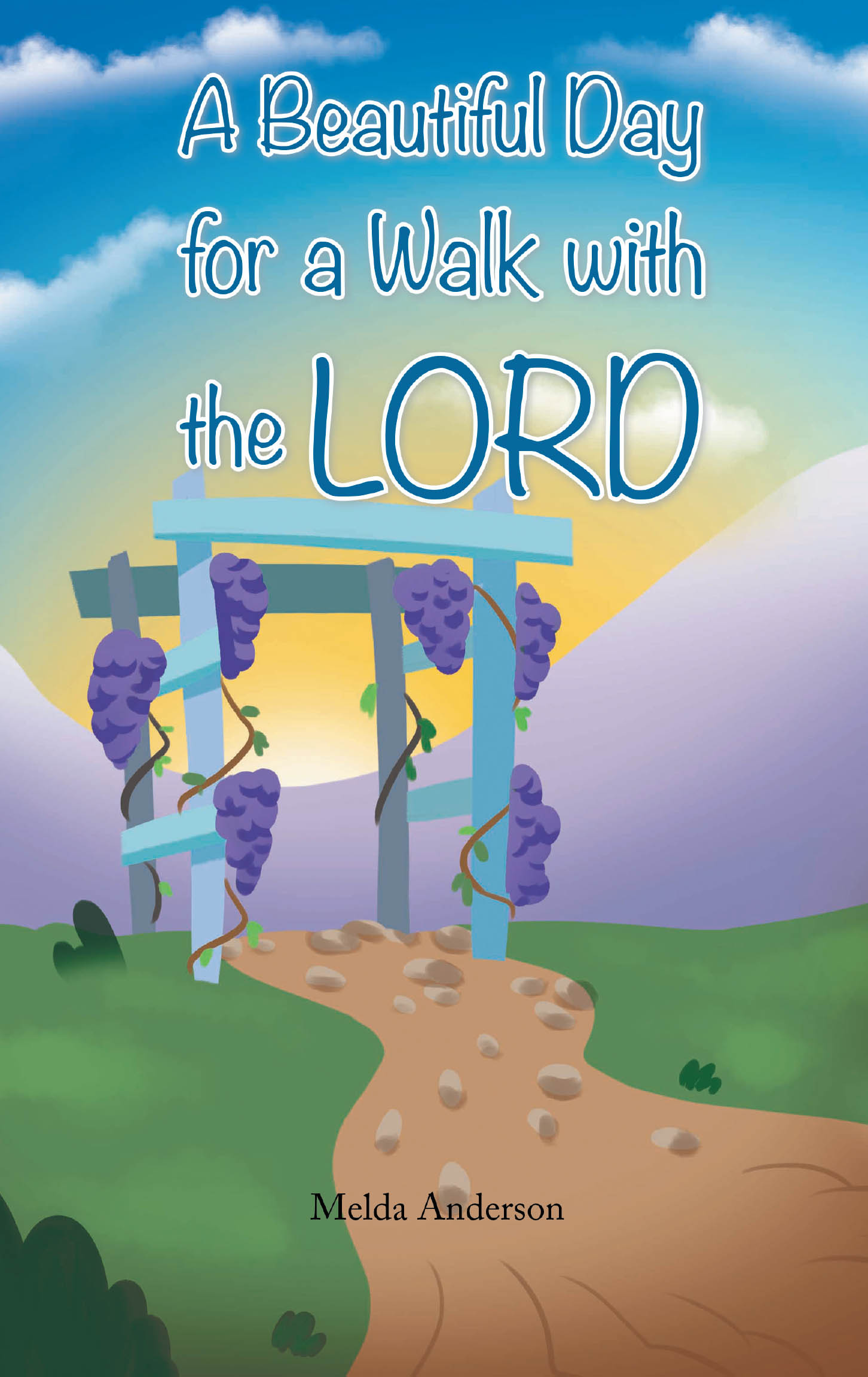 Melda Anderson’s Newly Released “A Beautiful Day for a Walk with the Lord” is a Heartwarming Tale of Faith and Joy