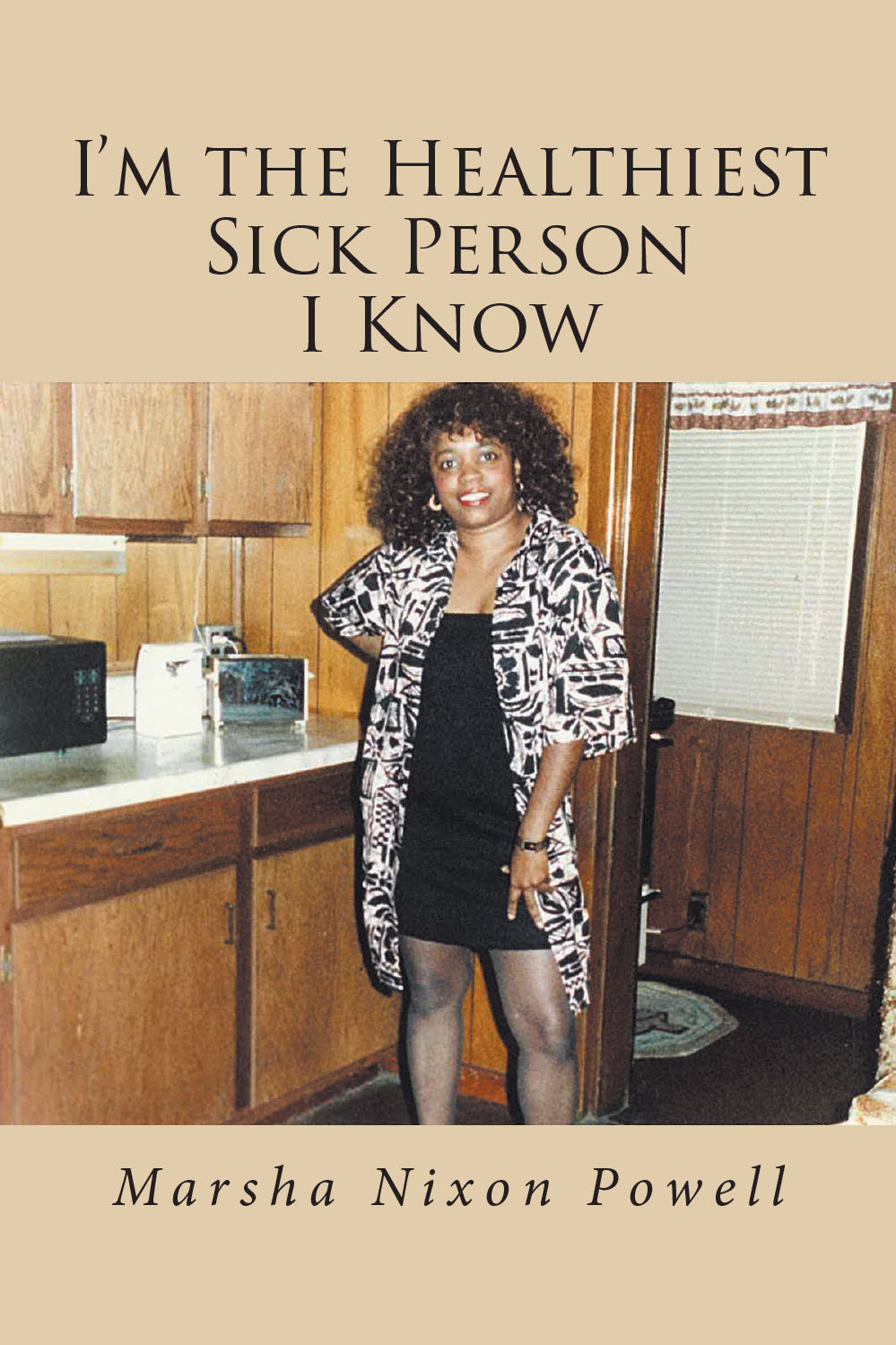 Marsha Nixon Powell’s New Book, "I'm the Healthiest Sick Person I Know," Shares the Author’s Approach to Finding Strength in the Face of Chronic Illness