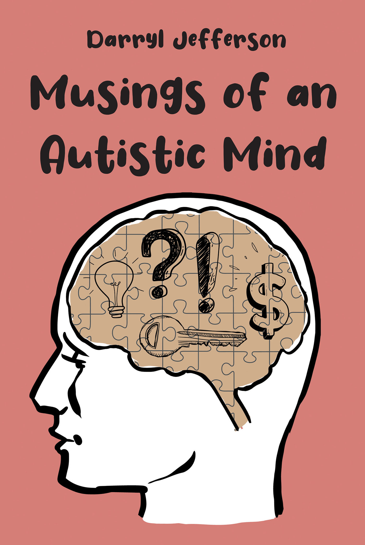 Author Darryl Jefferson’s New Book, "Musings of an Autistic Mind," is an Exploration of Life with Asperger’s Syndrome and the Challenges and Triumphs the Author Has Faced